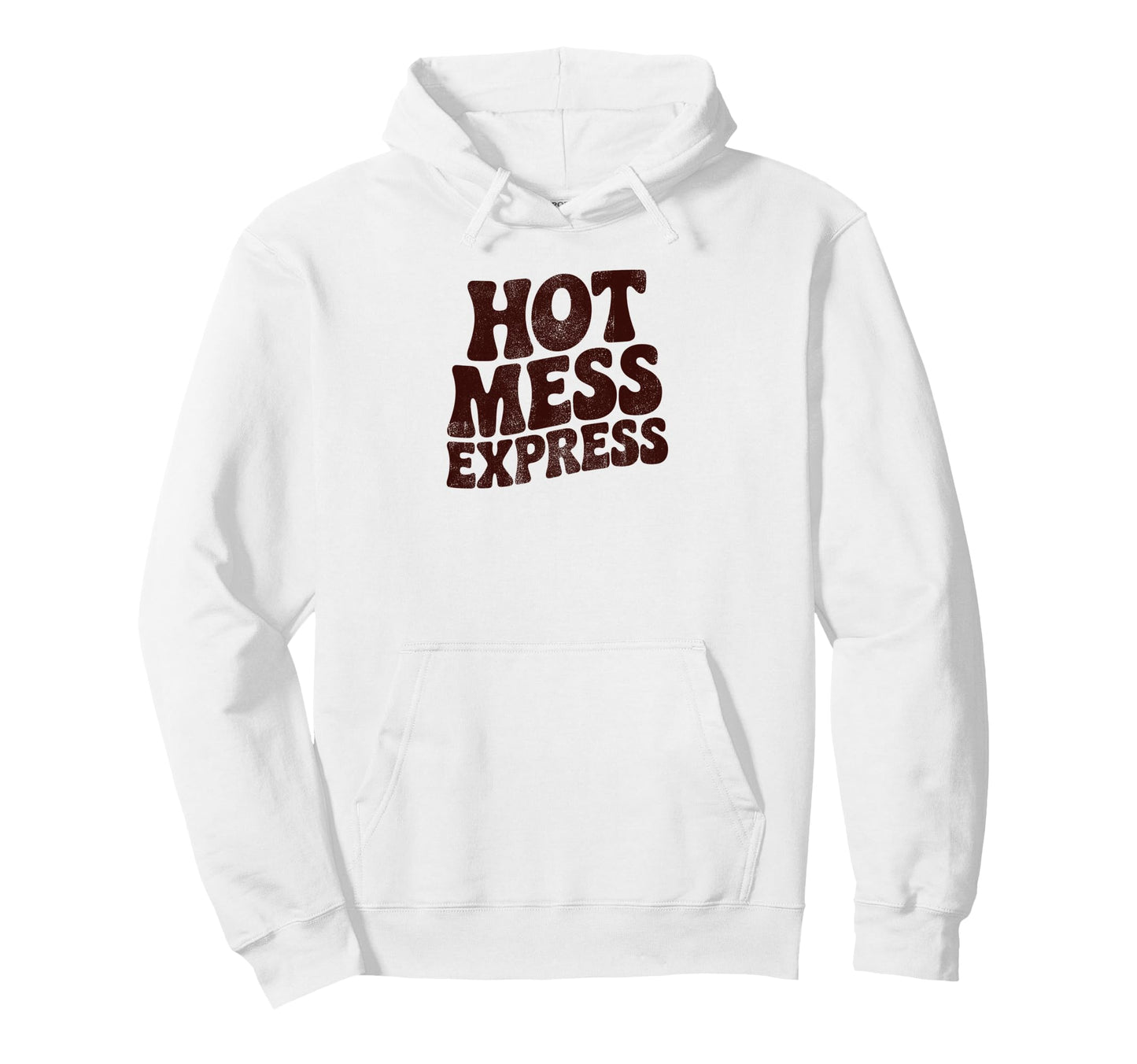 Hot Mess Express Funny Phrase Hoodie - Novelty Apparel Men Women - T-Shirt, Sweatshirt, Hoodie