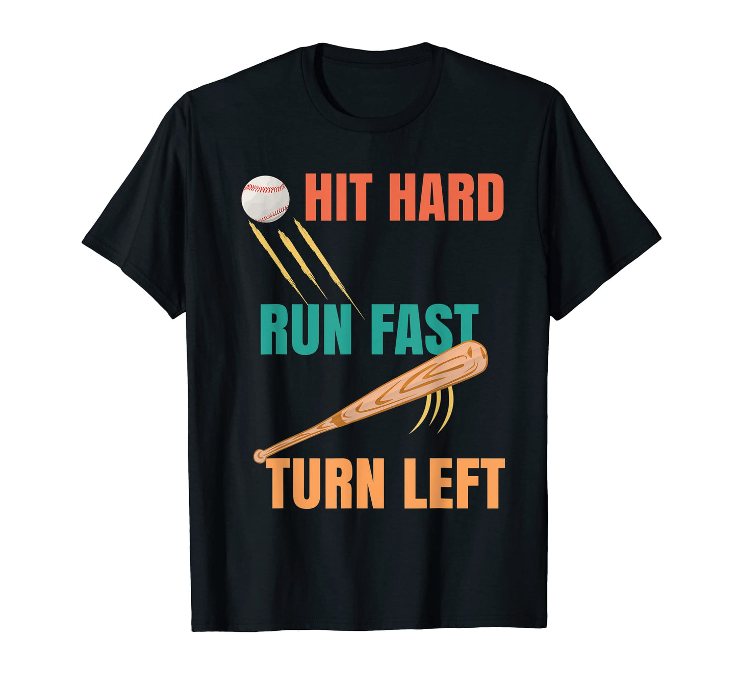 Baseball Player Hit Hard Run Fast Turn T-Shirt - Novelty Apparel Men Women - T-Shirt, Sweatshirt, Hoodie