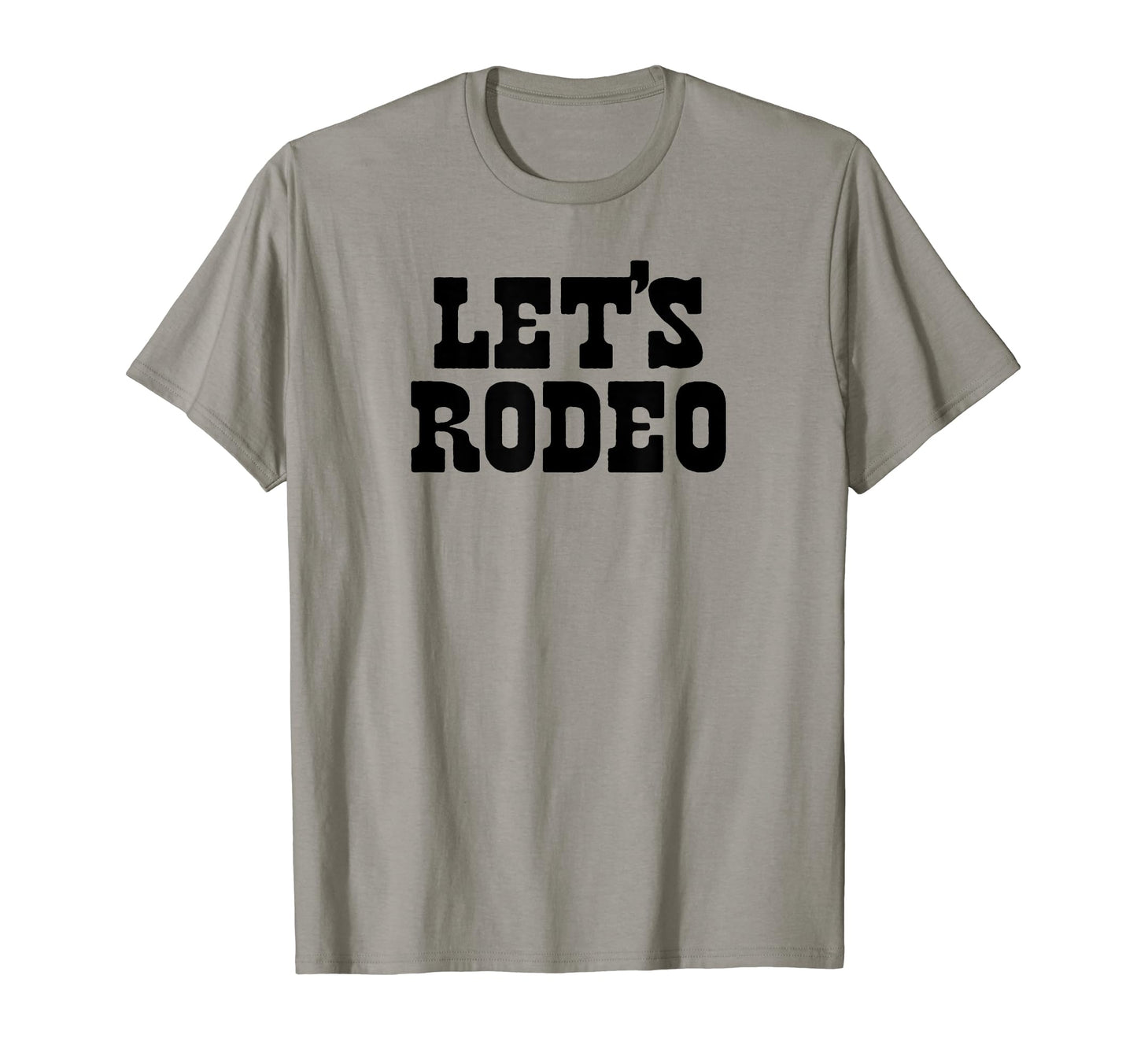 Lets Rodeo Minimalist Funny T-Shirt - Fun Novelty Design for Adults - T-Shirt, Sweatshirt, Hoodie