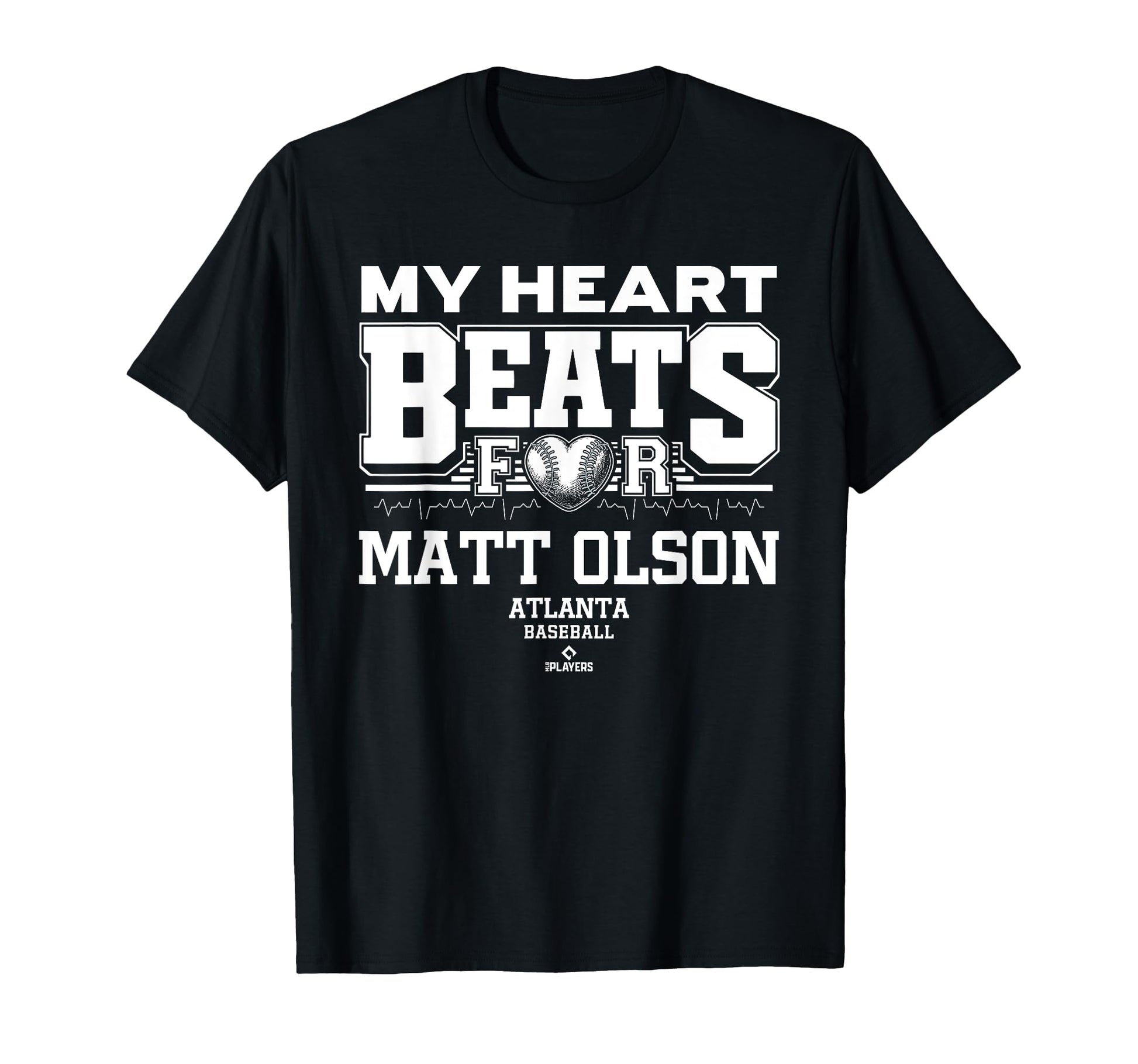 My Heart Beats Matt Olson Atlanta T-Shirt - Fun Novelty Design Men Women - T-Shirt, Sweatshirt, Hoodie
