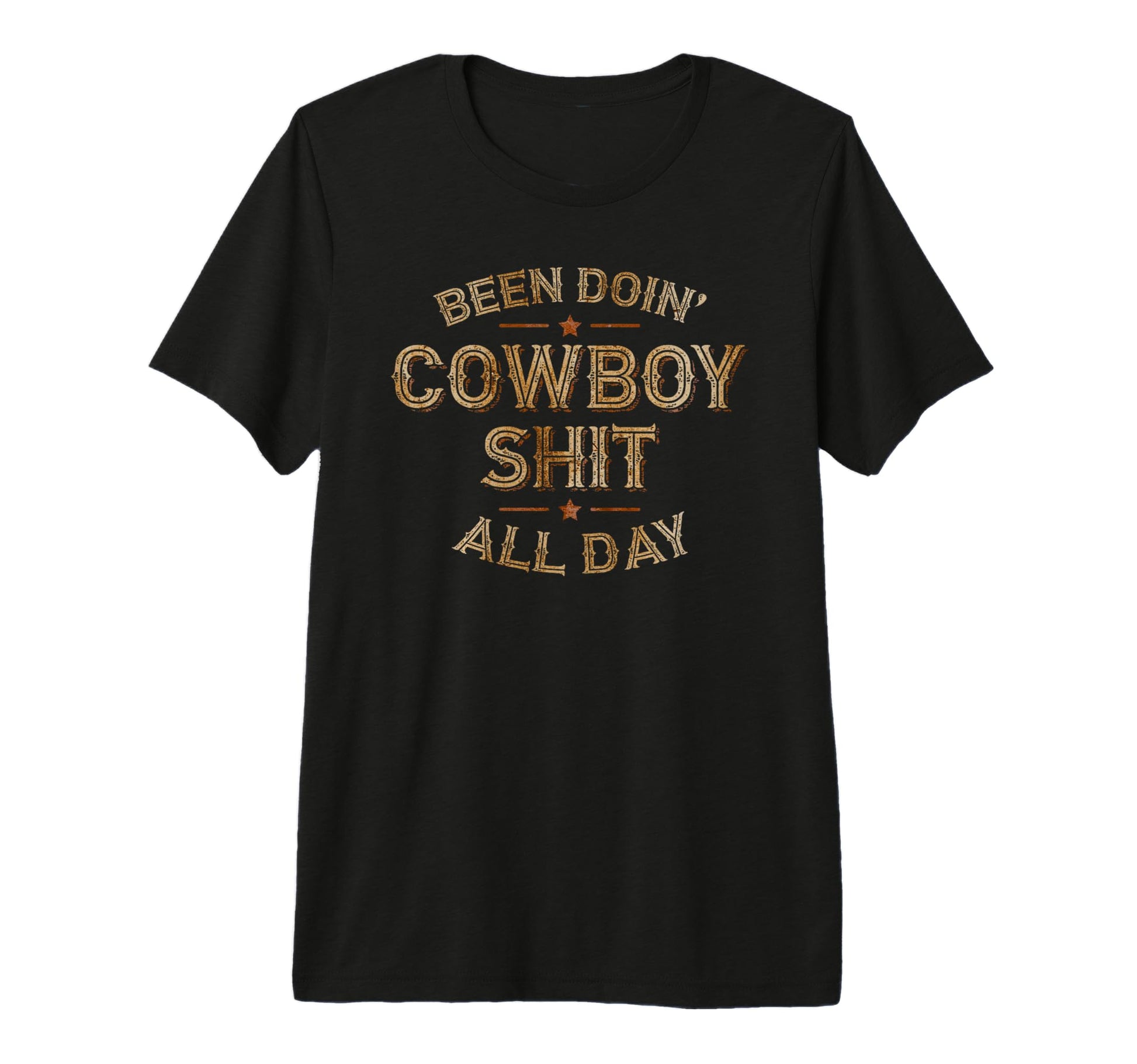 Been Doin Cowboy Shit Distressed T-Shirt - Unique Graphic for Adults - T-Shirt, Sweatshirt, Hoodie