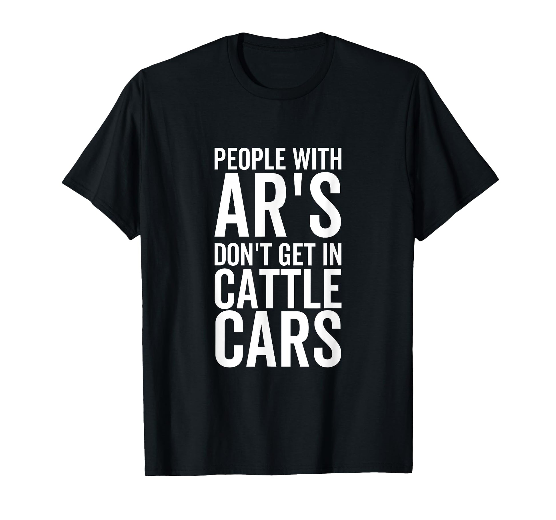 People Ars Dont Get Cattle Cars T-Shirt - Casual Everyday Wear for Adults - T-Shirt, Sweatshirt, Hoodie