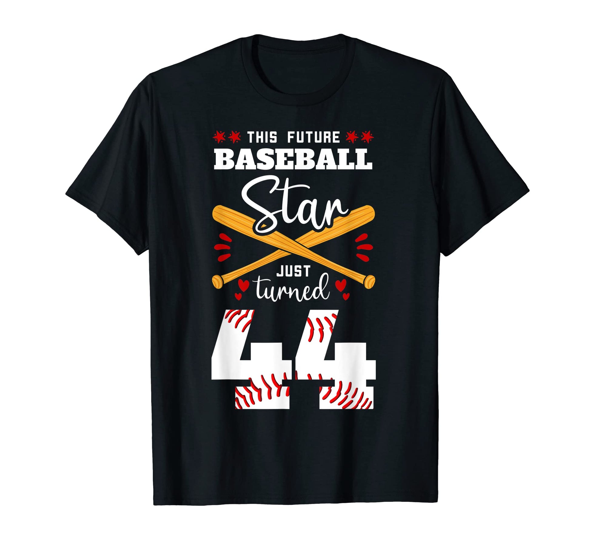 This Future Baseball Star Just Turned 44 T-Shirt - Graphic Print Unisex - T-Shirt, Sweatshirt, Hoodie