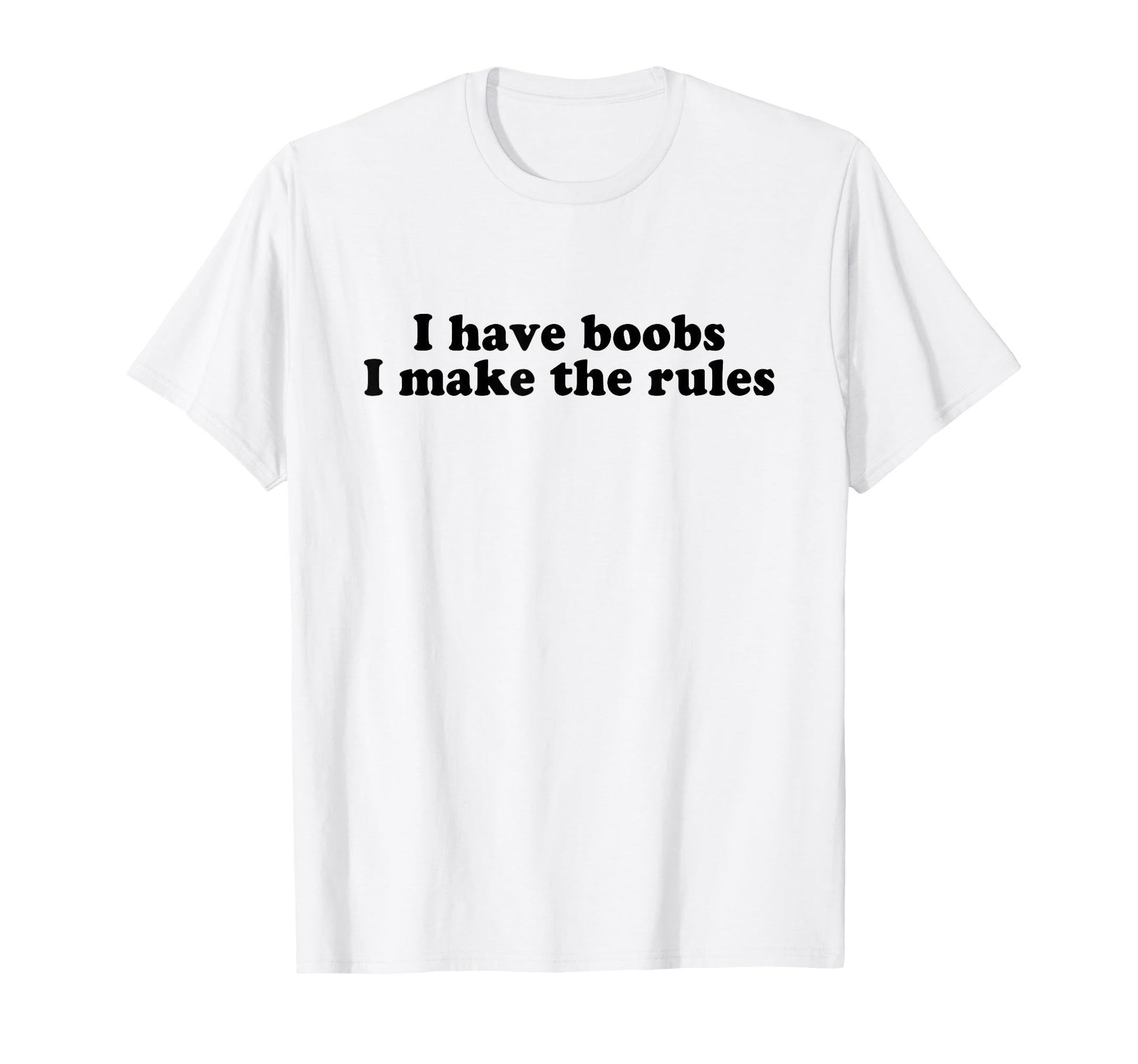 I Have Boobs I Make Rules Y2K T-Shirt - Custom Art Print for Adults - T-Shirt, Sweatshirt, Hoodie