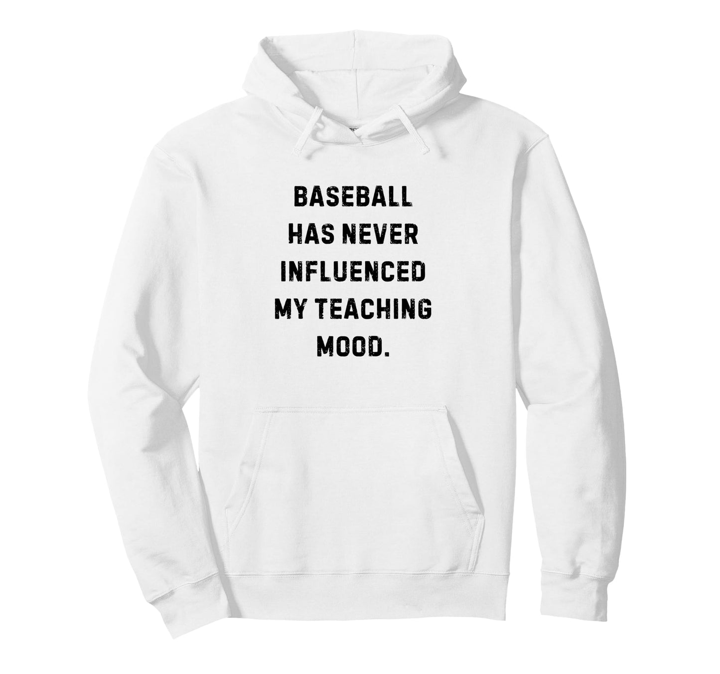 Baseball Never Influenced My Hoodie - Casual Everyday Wear Men Women - T-Shirt, Sweatshirt, Hoodie