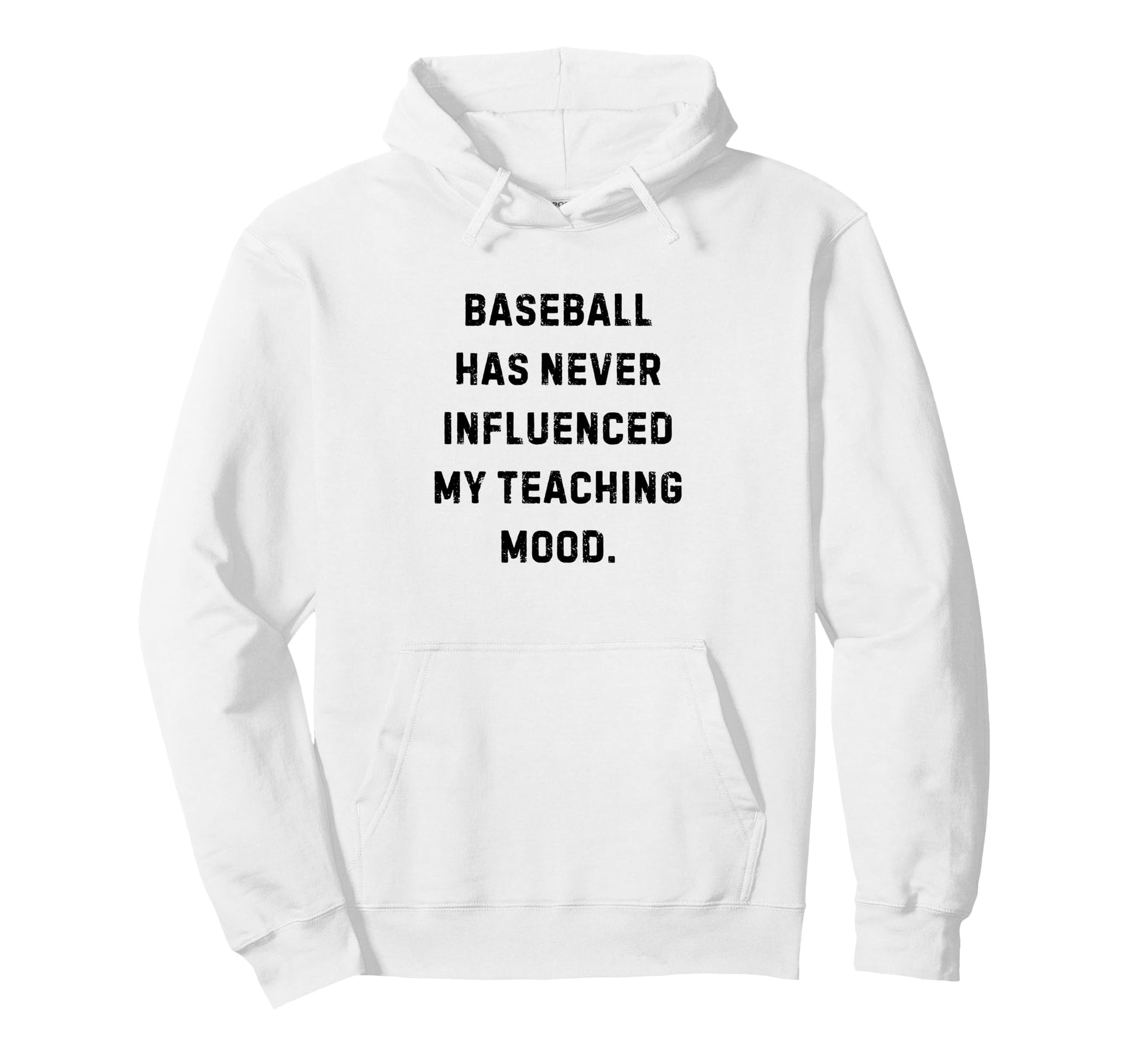 Baseball Never Influenced My Hoodie - Casual Everyday Wear Men Women - T-Shirt, Sweatshirt, Hoodie