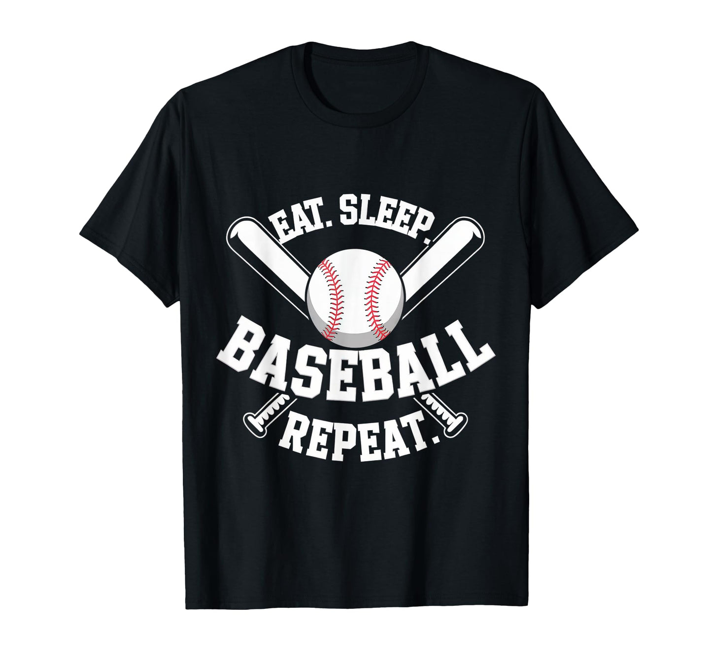 Eat Sleep Baseball Repeat Sports T-Shirt - Casual Everyday Wear Men Women - T-Shirt, Sweatshirt, Hoodie