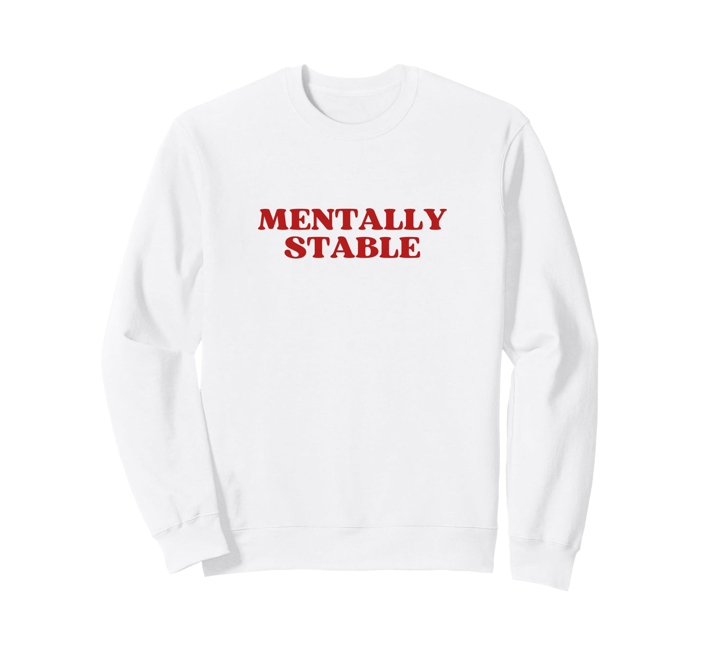 Mentally Stable Y2K Aesthetic Trendy Sweatshirt - Aesthetic Graphic Unisex - T-Shirt, Sweatshirt, Hoodie