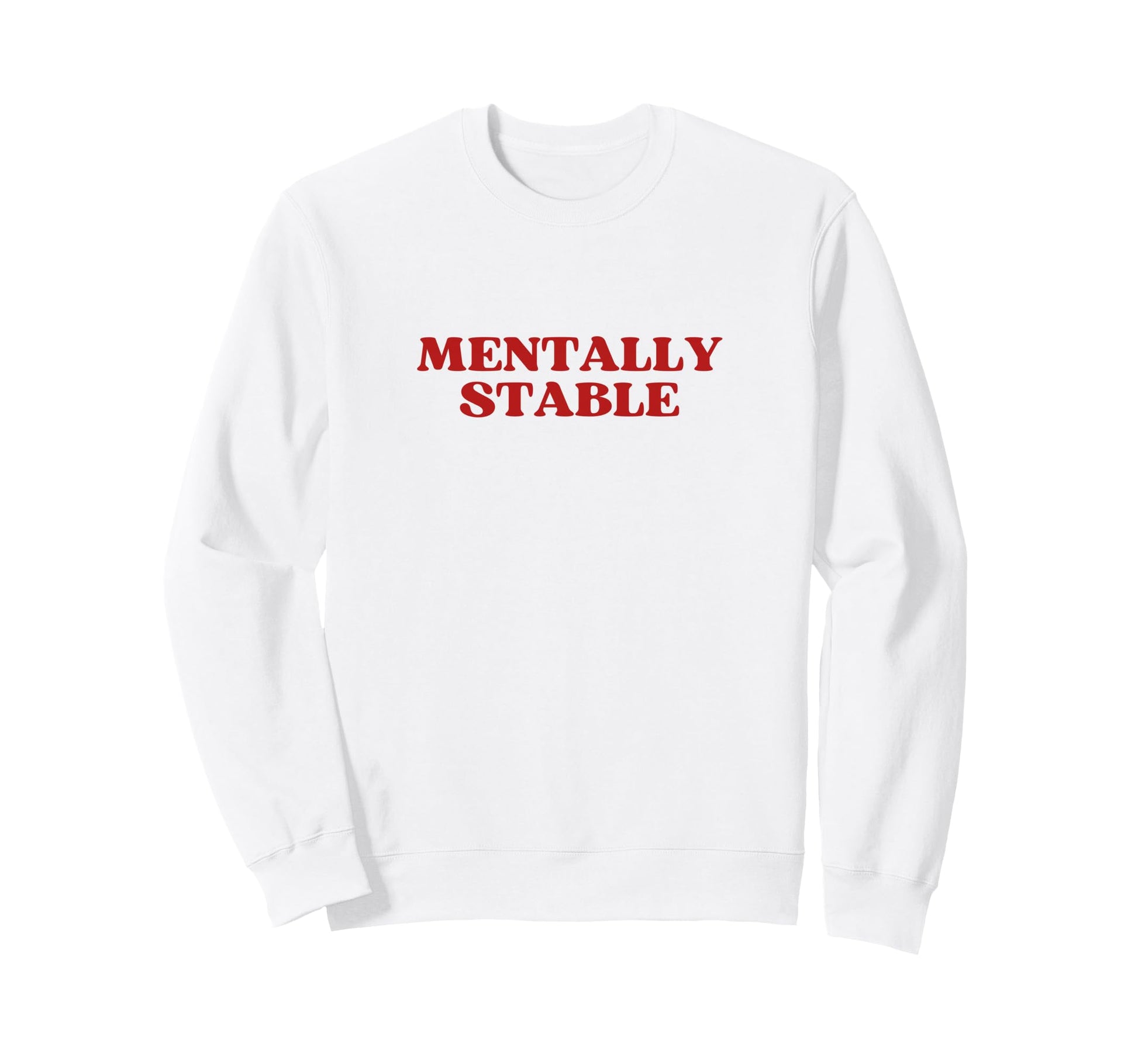 Mentally Stable Y2K Aesthetic Trendy Sweatshirt - Aesthetic Graphic Unisex - T-Shirt, Sweatshirt, Hoodie