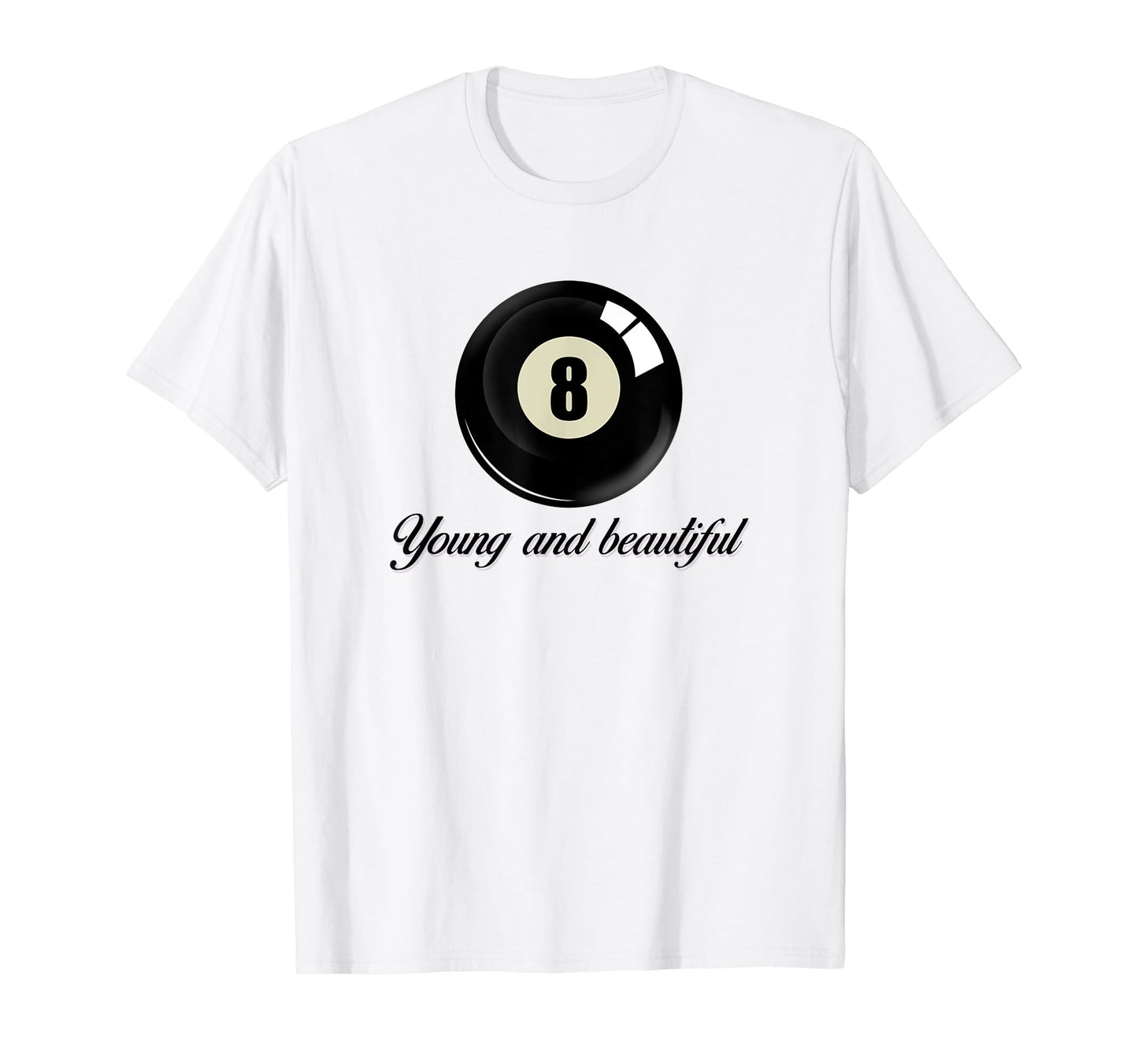 Young And Beautiful 8 Ball Coquette T-Shirt - Streetwear Style Men Women - T-Shirt, Sweatshirt, Hoodie