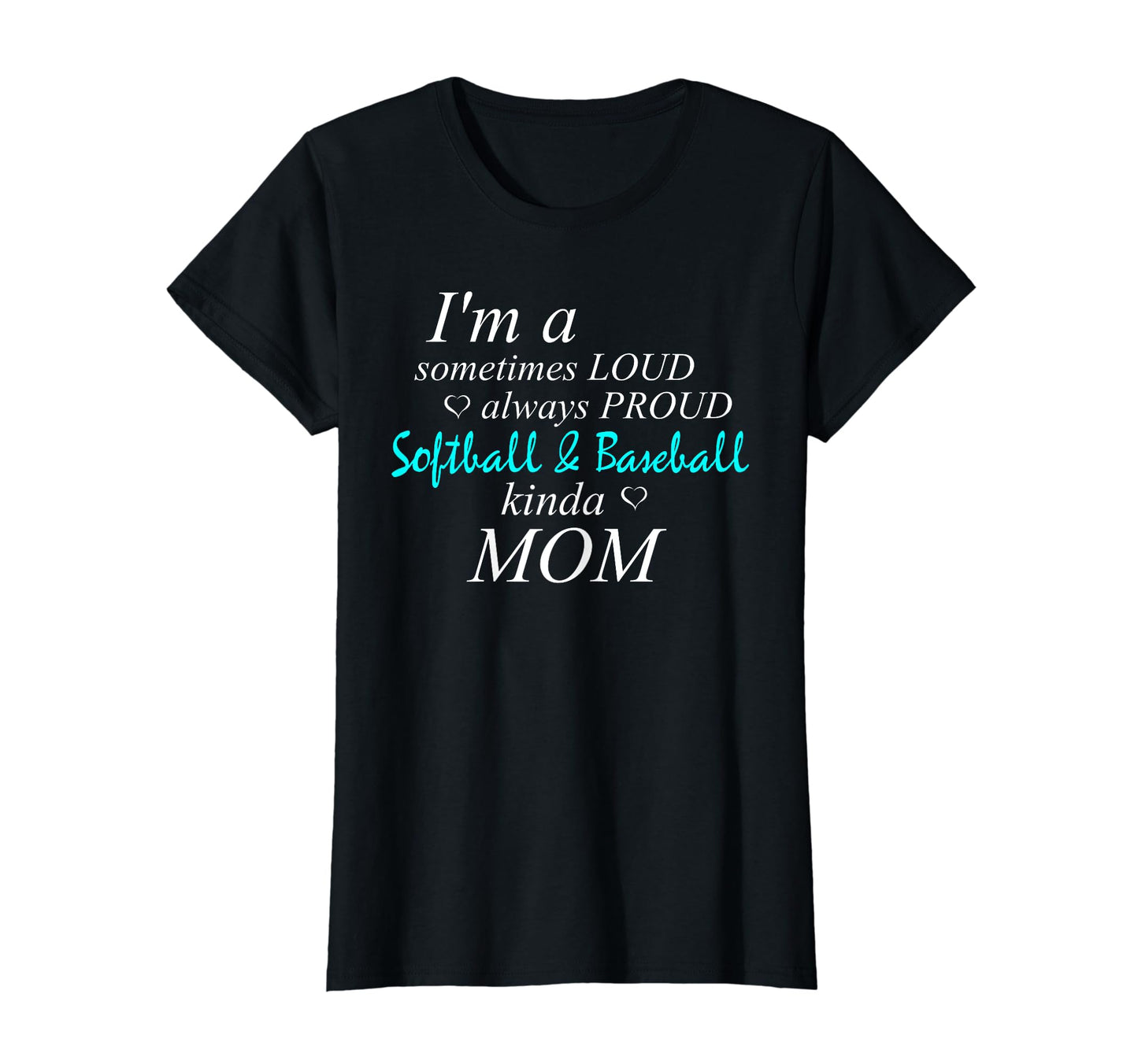 Loud Mom Proud Momma Love Softball T-Shirt - Minimalist Print Unisex - T-Shirt, Sweatshirt, Hoodie