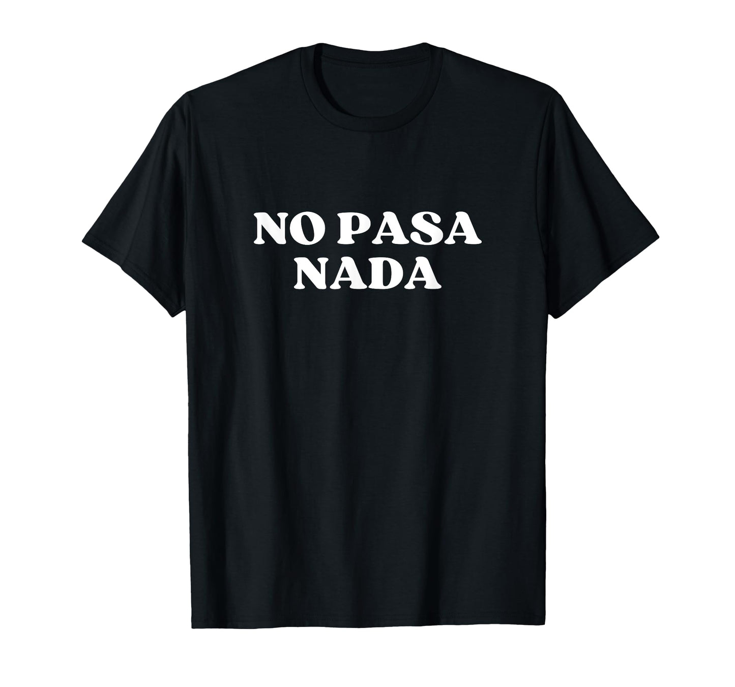 No Pasa Nada Y2K Aesthetic Small Black T-Shirt - Streetwear Style Men Women - T-Shirt, Sweatshirt, Hoodie