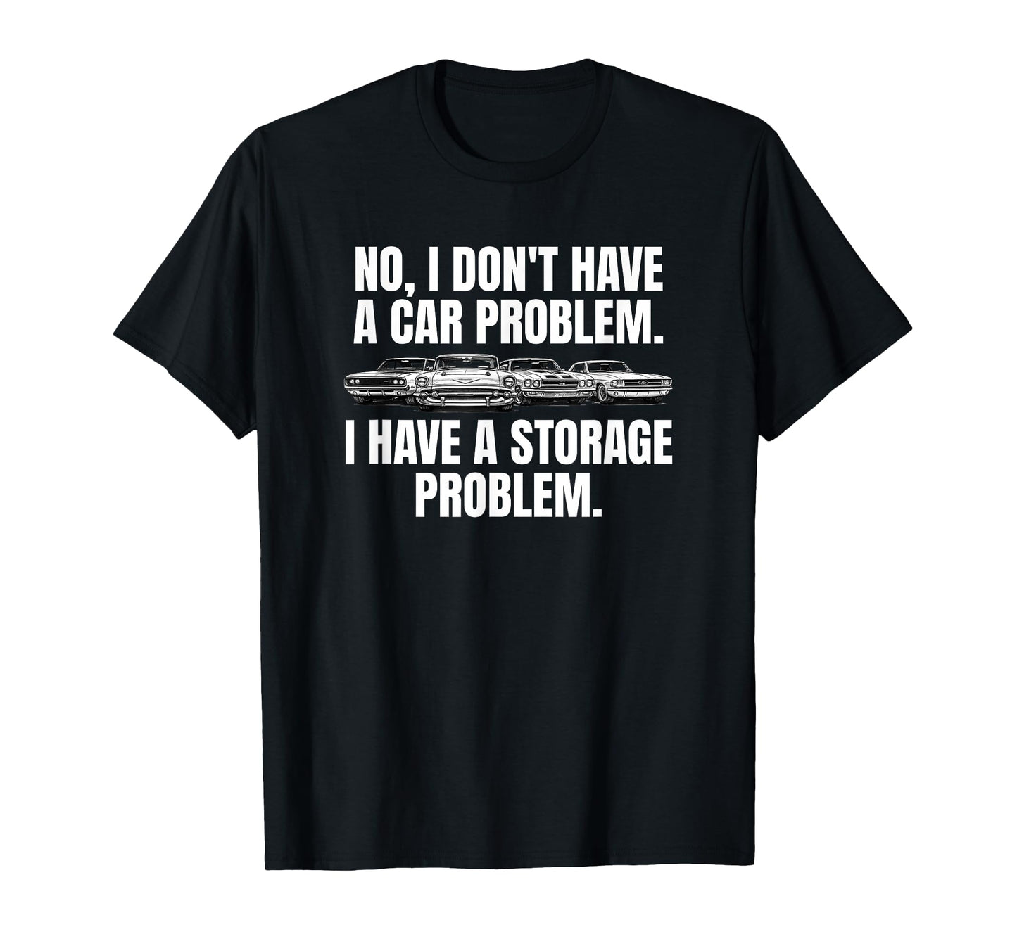 No I Dont Have Car Problem I Have T-Shirt - Graphic Print Men Women - T-Shirt, Sweatshirt, Hoodie
