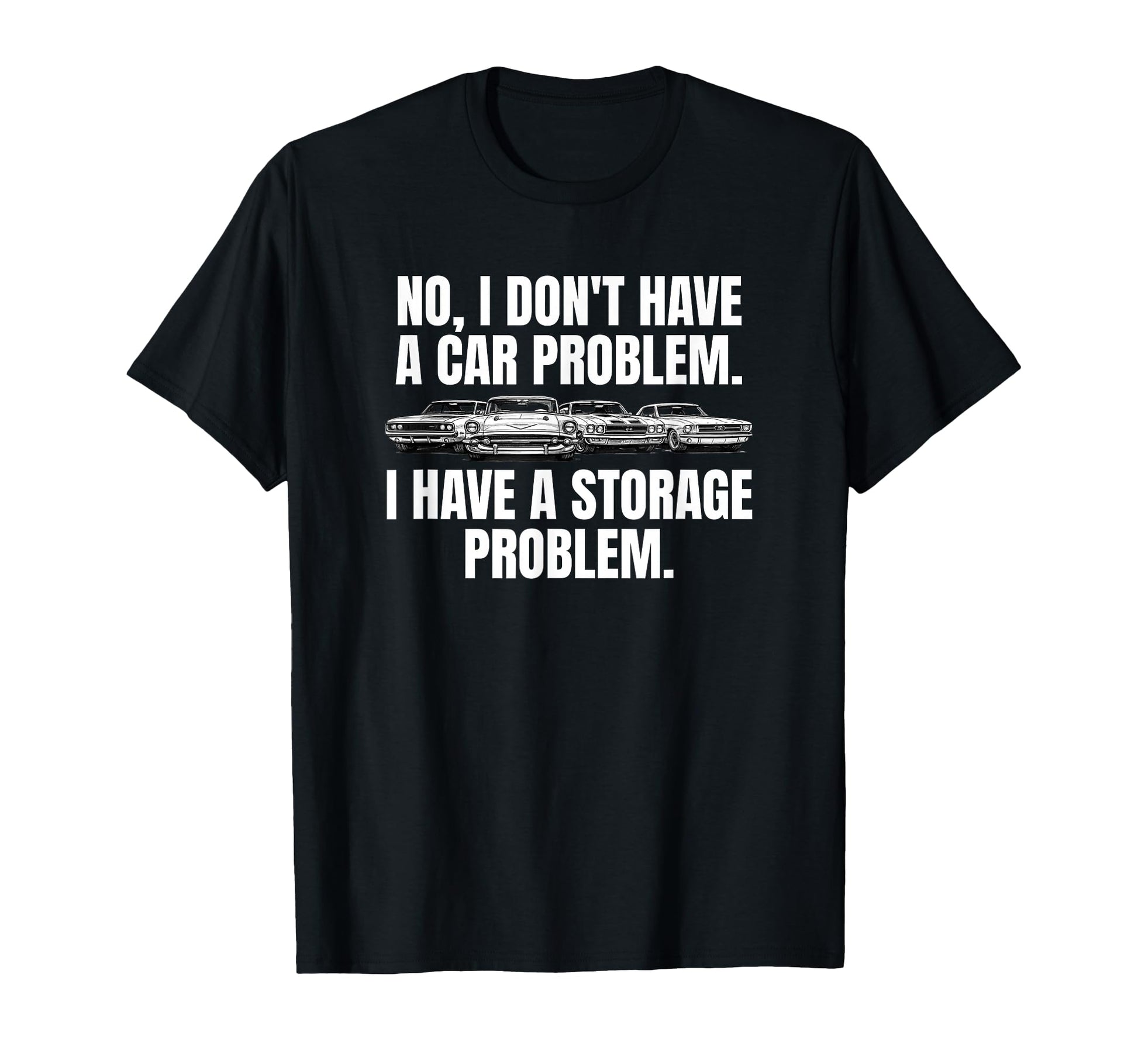 No I Dont Have Car Problem I Have T-Shirt - Graphic Print Men Women - T-Shirt, Sweatshirt, Hoodie
