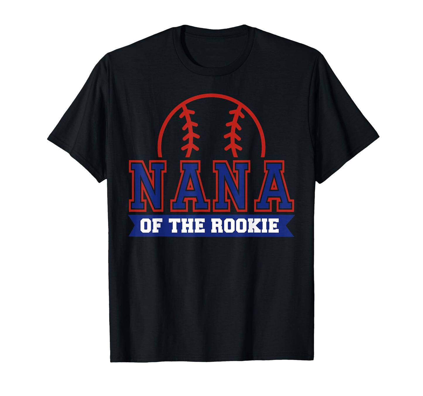 Nana Rookie 1St Birthday Baseball Theme T-Shirt - Streetwear Style Unisex - T-Shirt, Sweatshirt, Hoodie