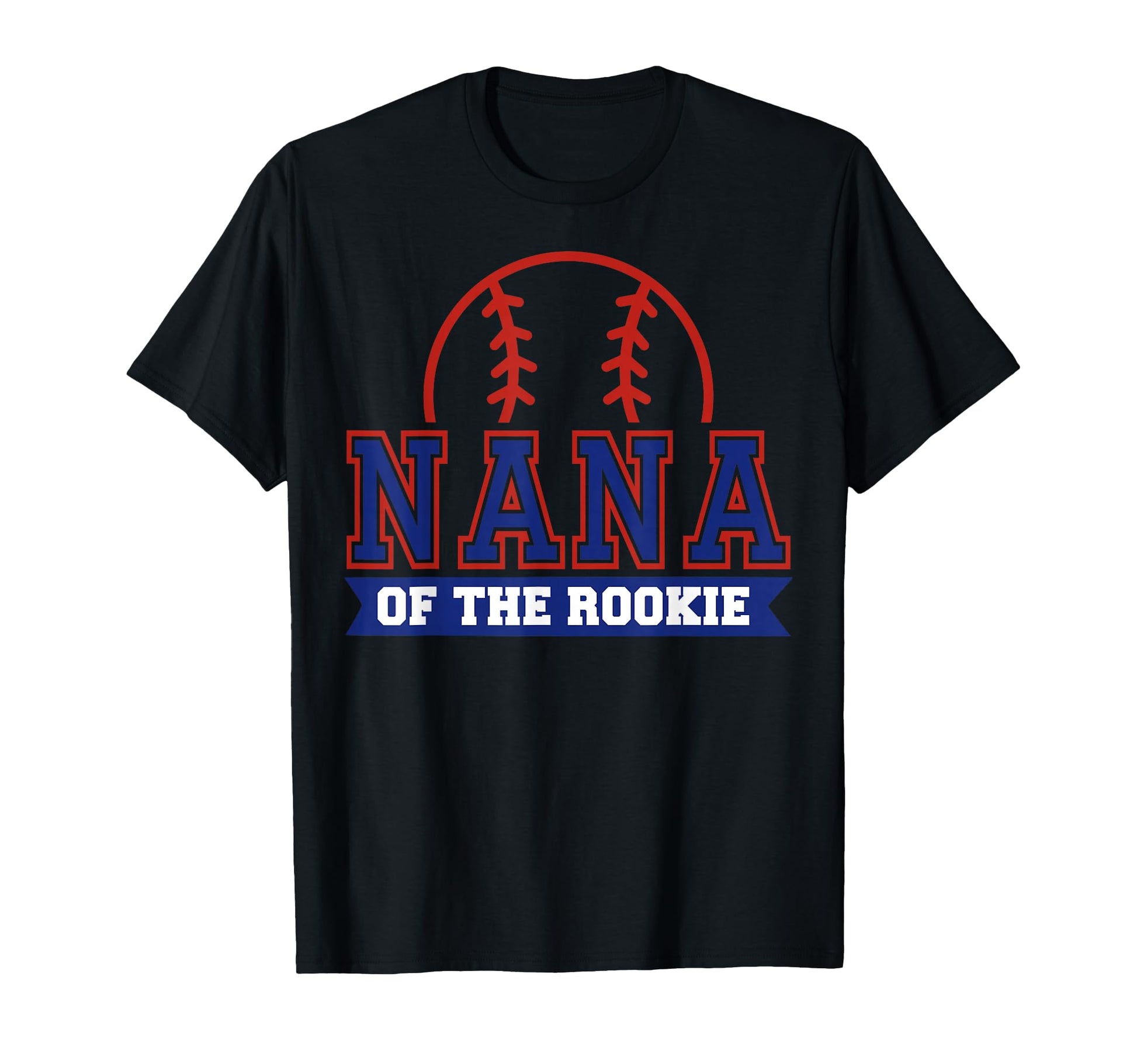 Nana Rookie 1St Birthday Baseball Theme T-Shirt - Streetwear Style Unisex - T-Shirt, Sweatshirt, Hoodie