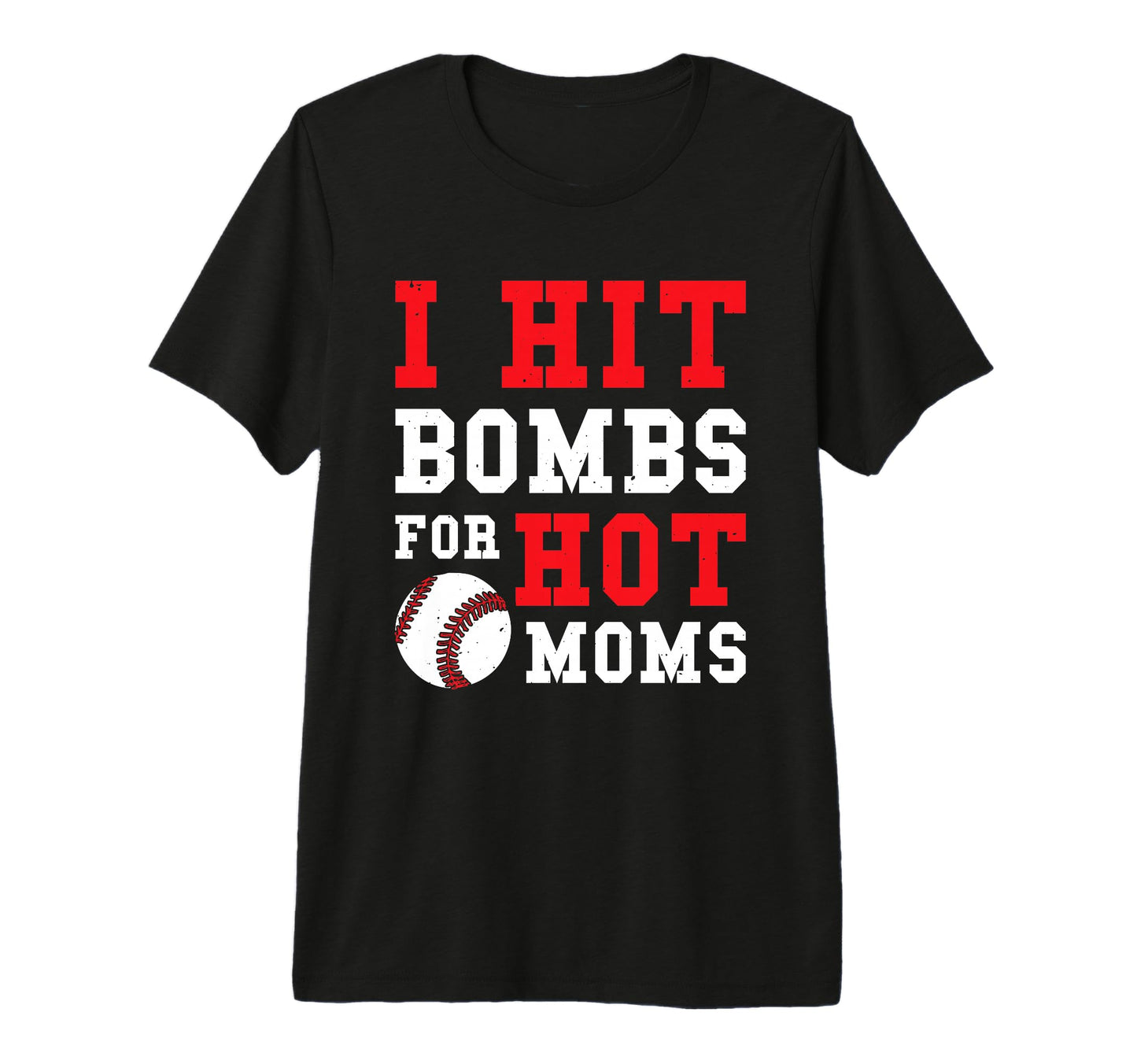I Hit Bombs Hot Moms Baseball Tri Blend T-Shirt - Novelty Apparel Men Women - T-Shirt, Sweatshirt, Hoodie