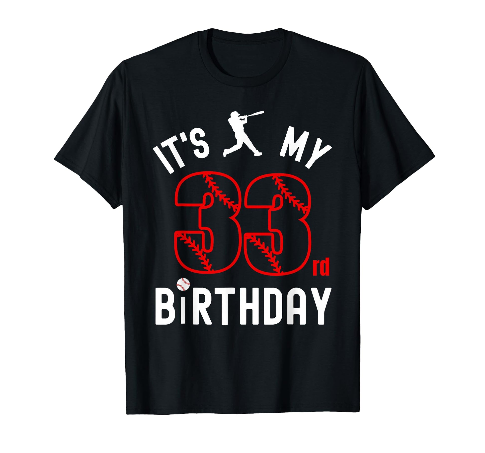 33 Year Old Happy Birthday Its My 33Rd T-Shirt - Trendy Graphic for Adults - T-Shirt, Sweatshirt, Hoodie
