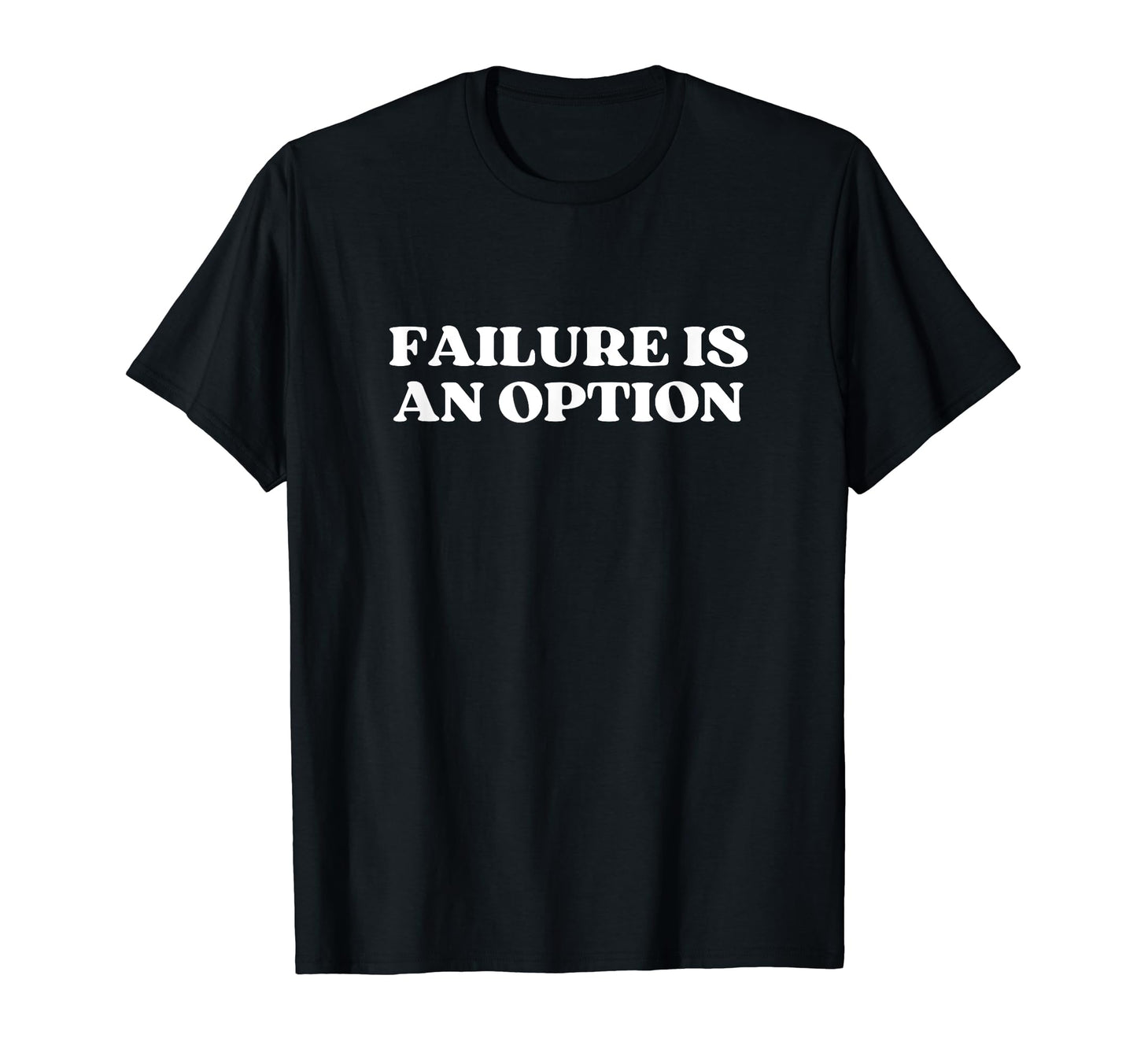Failure Is Option Y2K Aesthetic T-Shirt - Streetwear Style for Adults - T-Shirt, Sweatshirt, Hoodie
