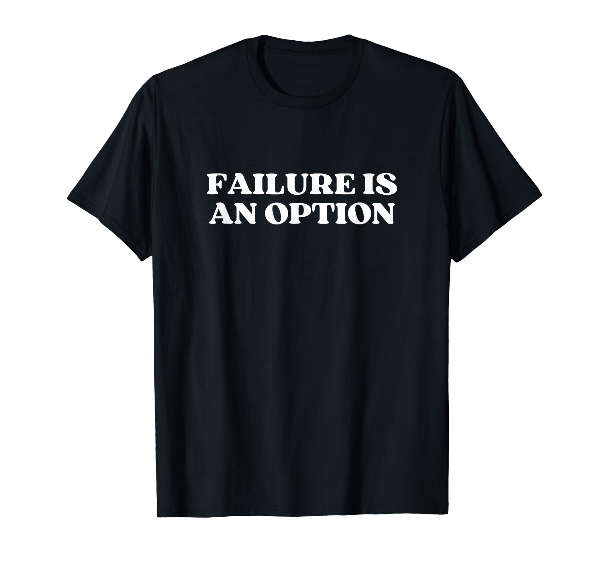 Failure Is Option Y2K Aesthetic T-Shirt - Streetwear Style for Adults - T-Shirt, Sweatshirt, Hoodie