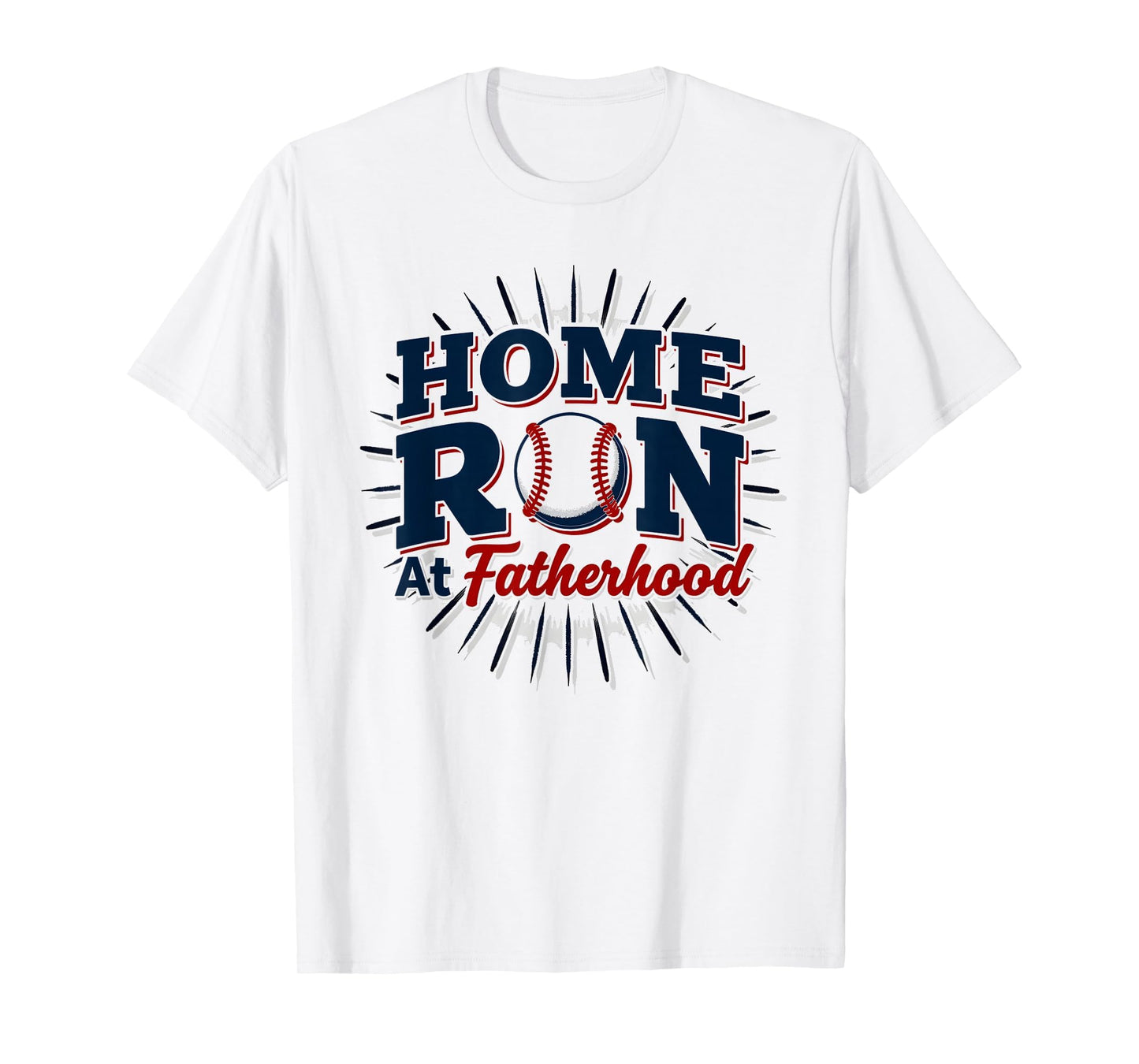Baseball Dad Home Run Fatherhood White T-Shirt - Novelty Apparel Men Women - T-Shirt, Sweatshirt, Hoodie