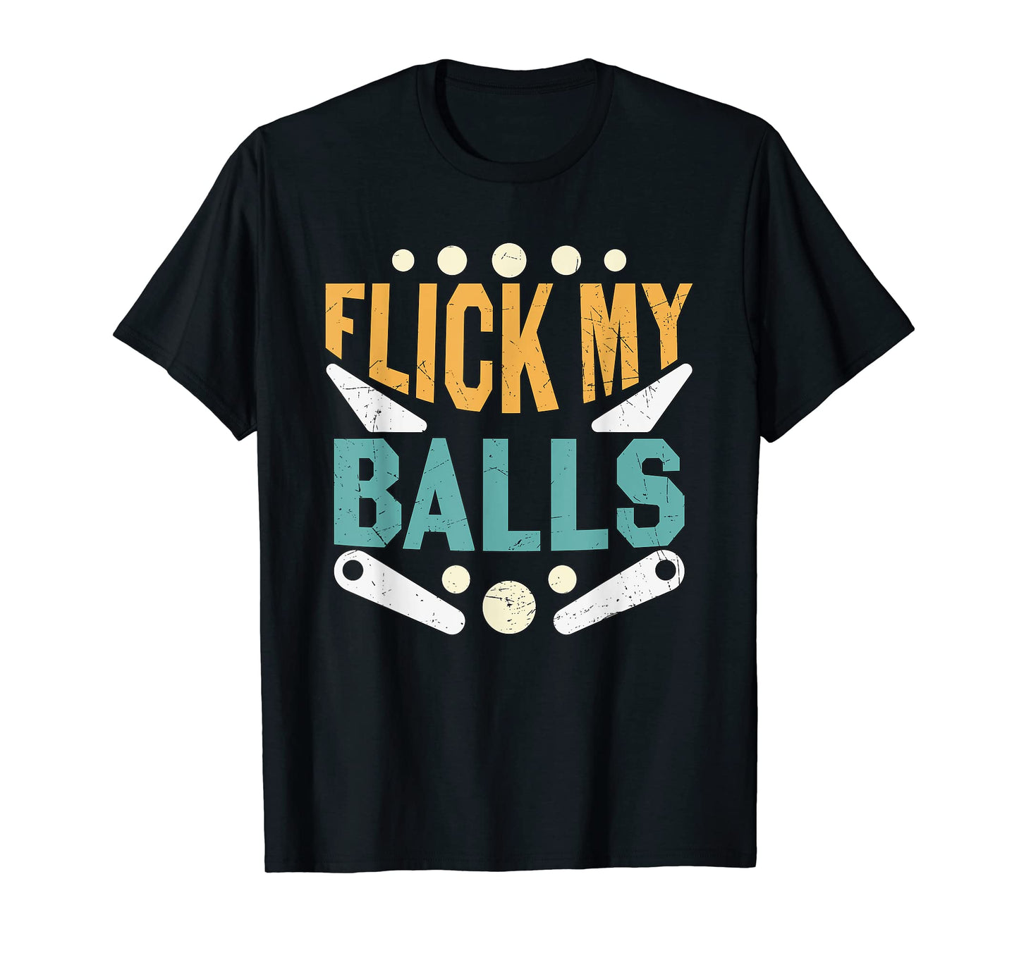 Flick My Balls Pinball Arcade Game T-Shirt - Novelty Apparel for Adults - T-Shirt, Sweatshirt, Hoodie