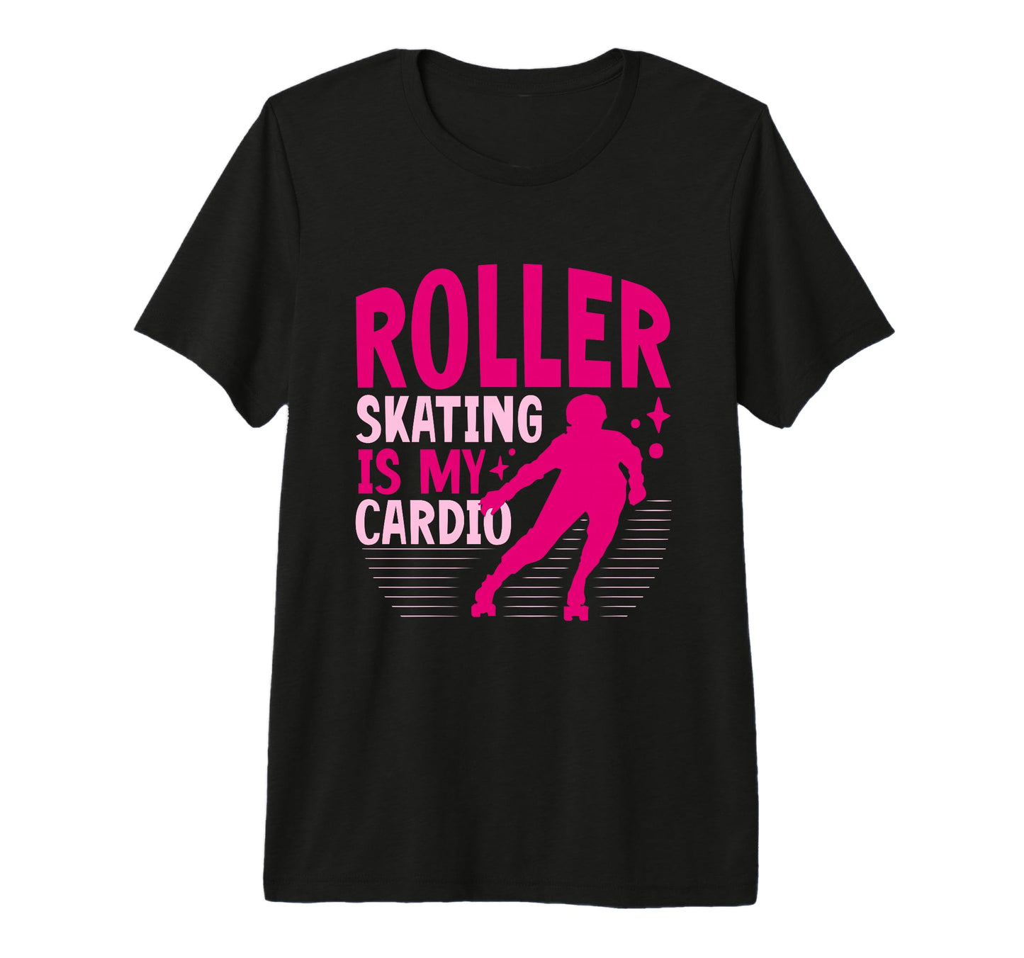Roller Skating Is My Cardio Roller Skate T-Shirt - Graphic Print Unisex - T-Shirt, Sweatshirt, Hoodie