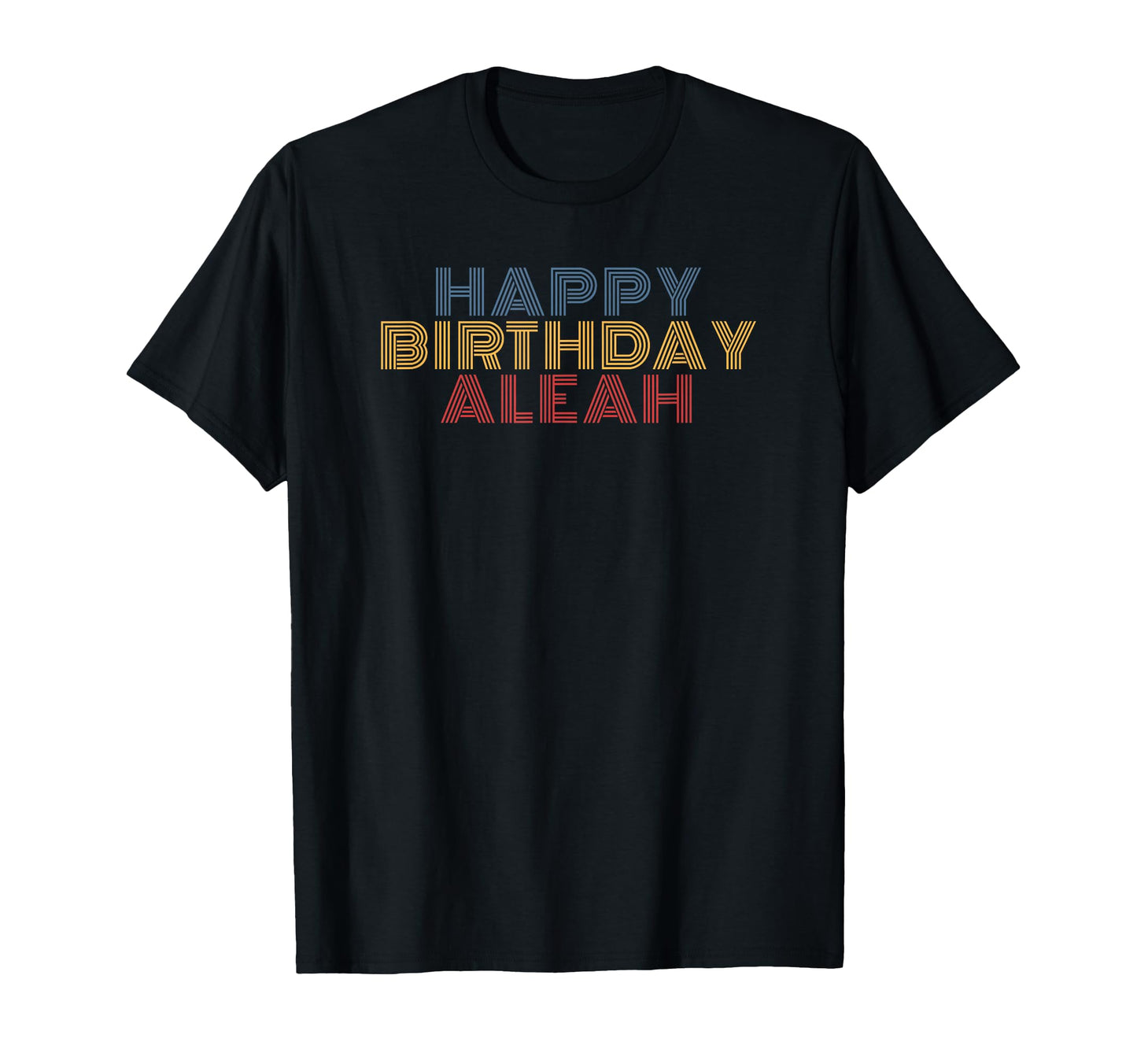 Happy Birthday Aleah Personalized Name T-Shirt - Trendy Graphic for Adults - T-Shirt, Sweatshirt, Hoodie