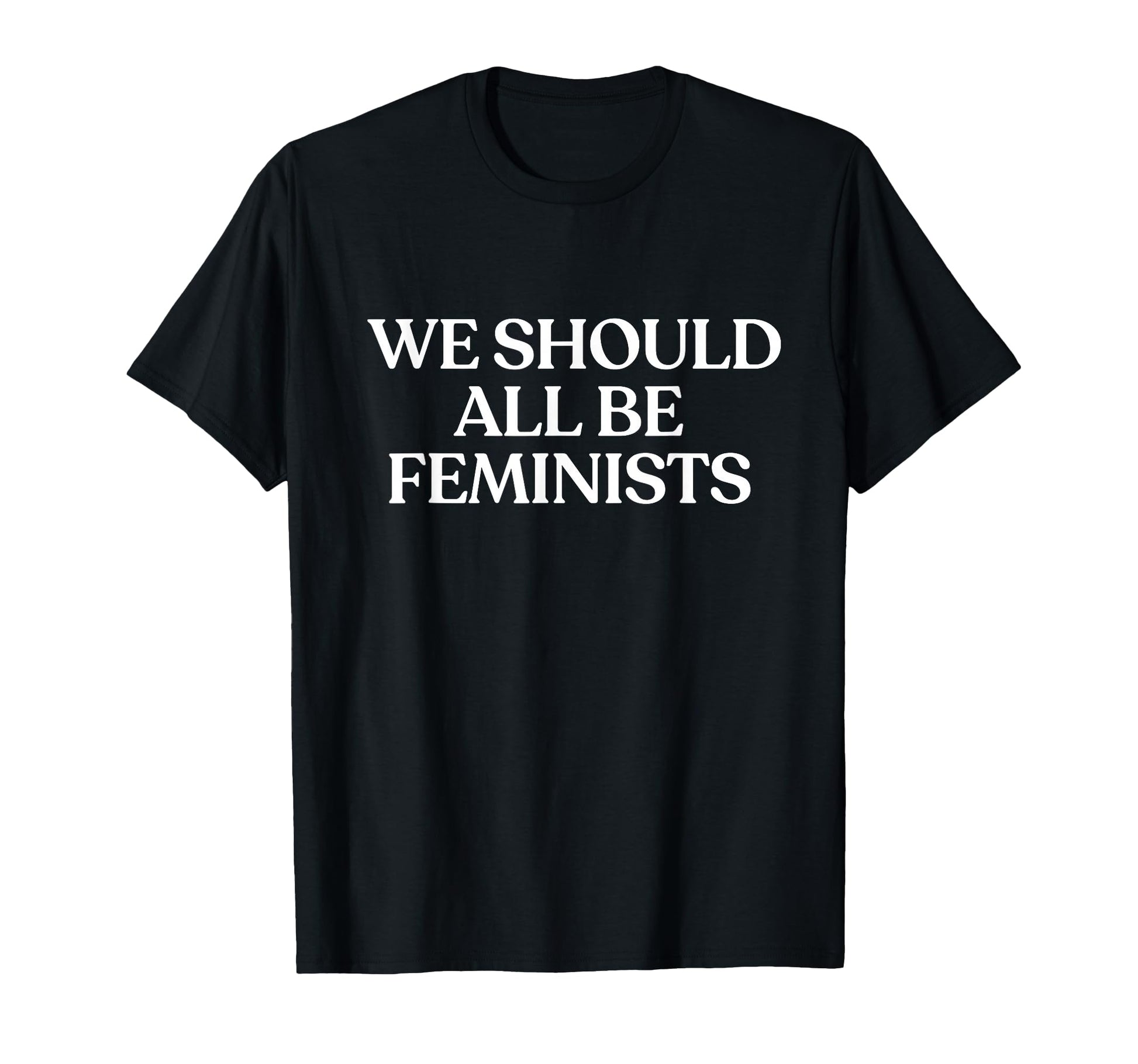 We Should All Be Feminists Y2K T-Shirt - Trendy Graphic Men Women - T-Shirt, Sweatshirt, Hoodie