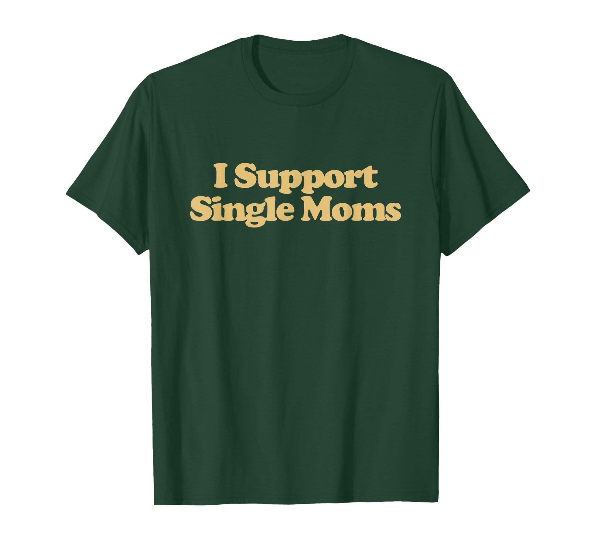 I Support Single Moms Y2K Aesthetic T-Shirt - Novelty Apparel Men Women - T-Shirt, Sweatshirt, Hoodie