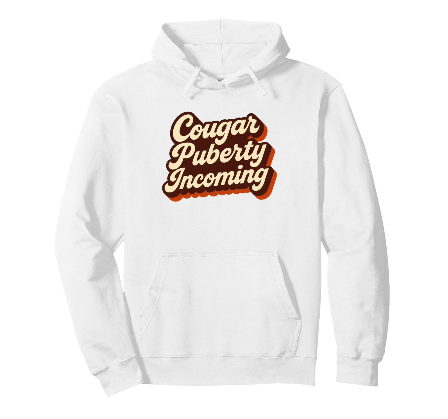 Cougar Puberty Incoming 70S Menopause Hoodie - Fun Novelty Design Unisex - T-Shirt, Sweatshirt, Hoodie
