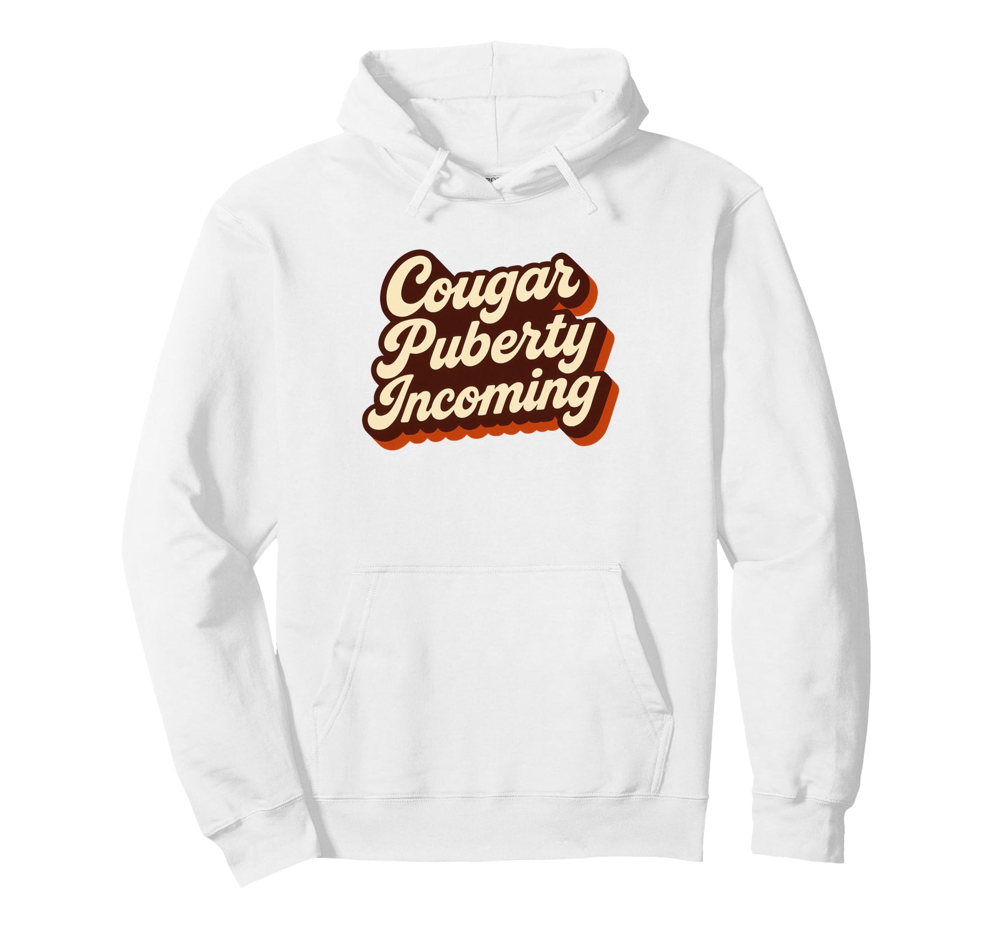 Cougar Puberty Incoming 70S Menopause Hoodie - Fun Novelty Design Unisex - T-Shirt, Sweatshirt, Hoodie