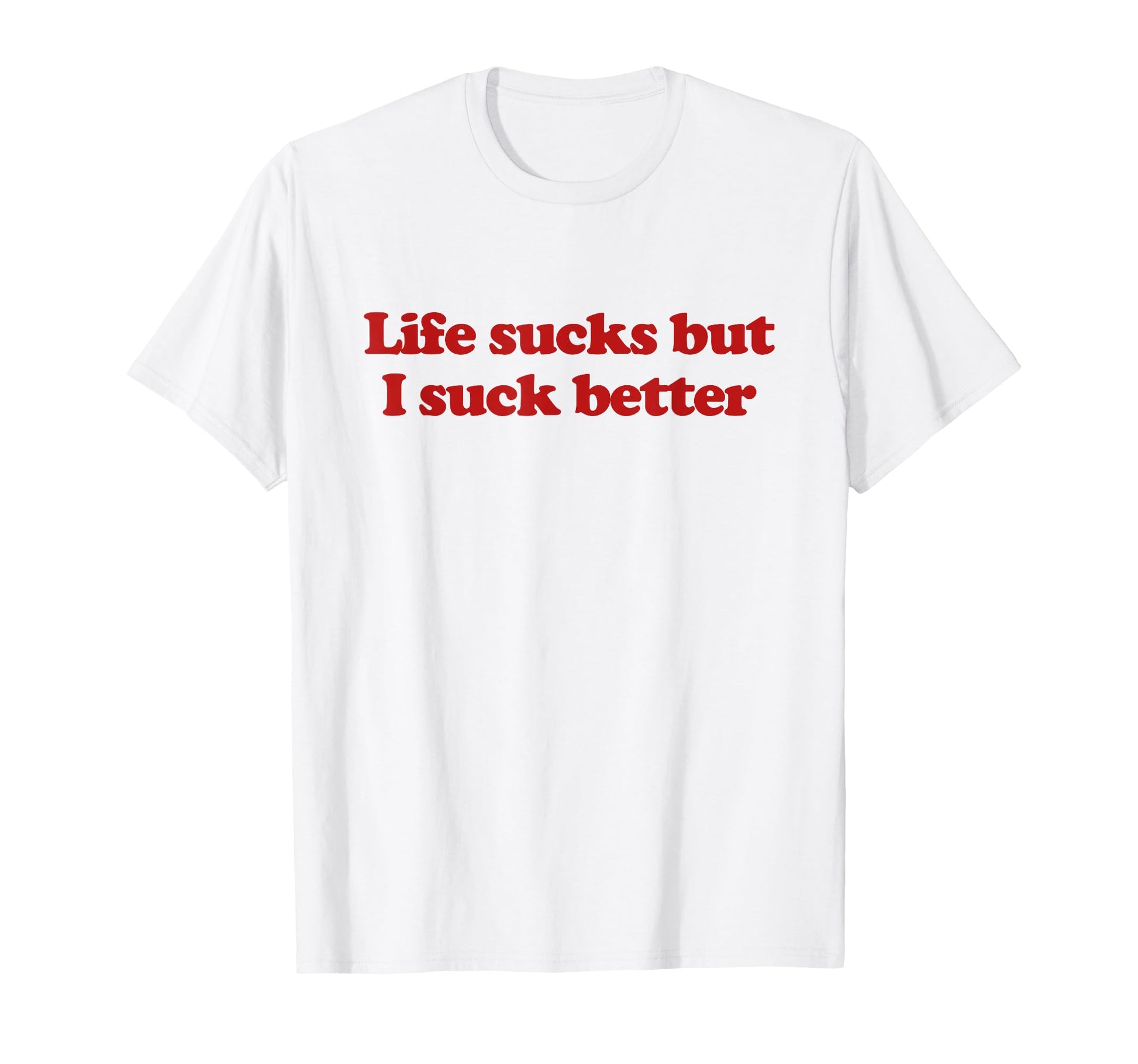 Life Sucks But I Suck Better Y2K T-Shirt - Custom Art Print Unisex - T-Shirt, Sweatshirt, Hoodie