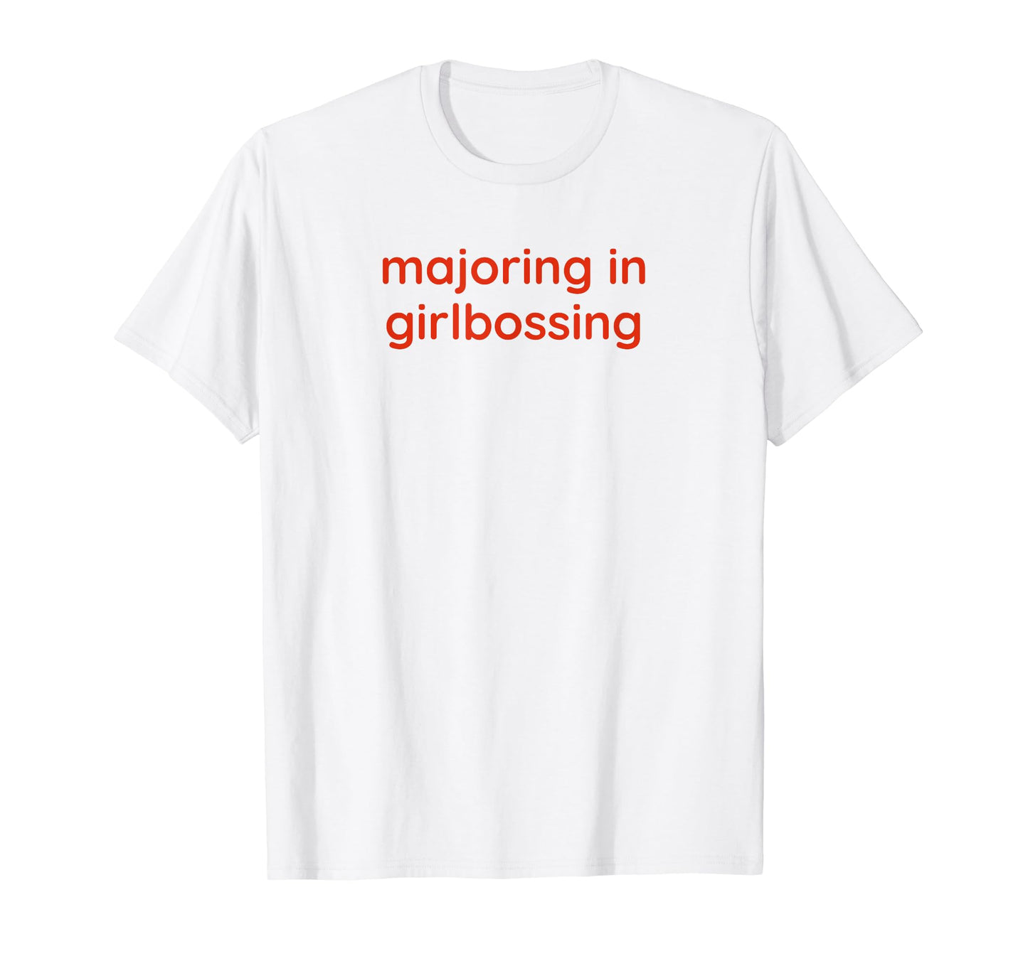 Majoring Girlbossing Y2K Aesthetic T-Shirt - Novelty Apparel for Adults - T-Shirt, Sweatshirt, Hoodie