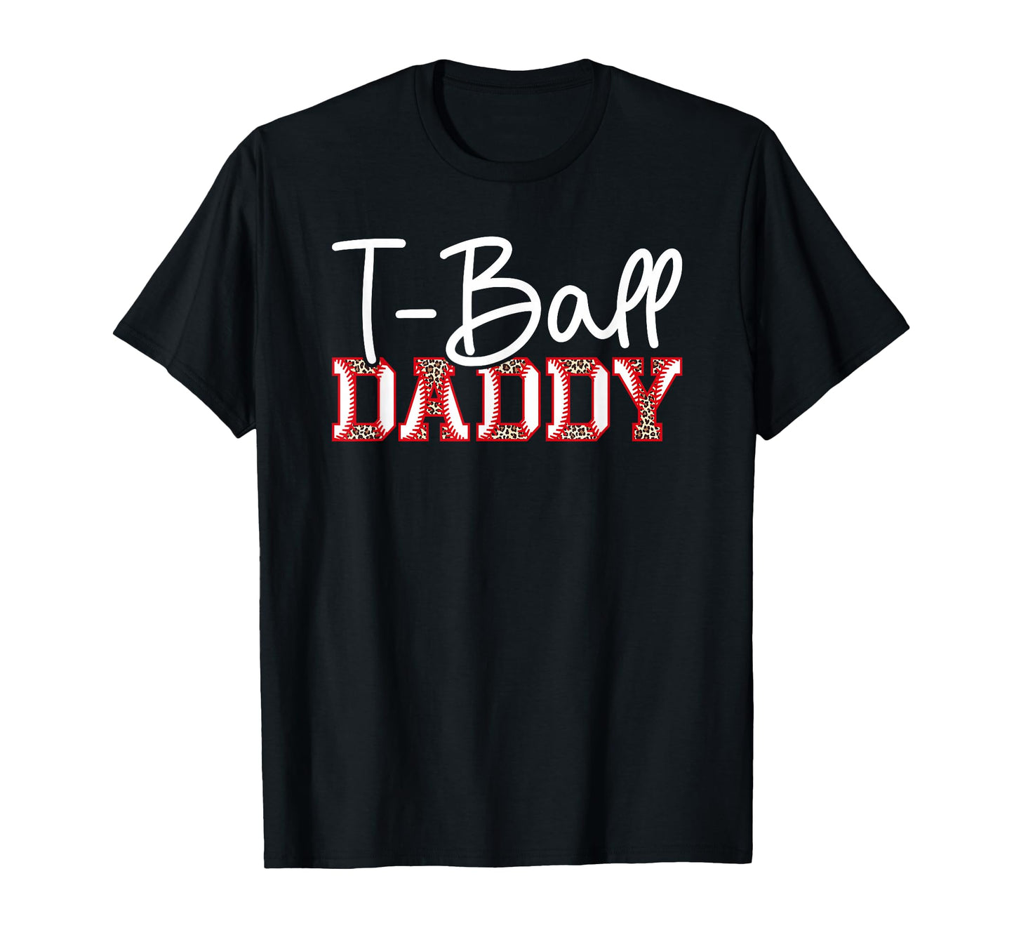 T Ball Daddy Leopard Baseball T Ball T-Shirt - Graphic Print for Adults - T-Shirt, Sweatshirt, Hoodie