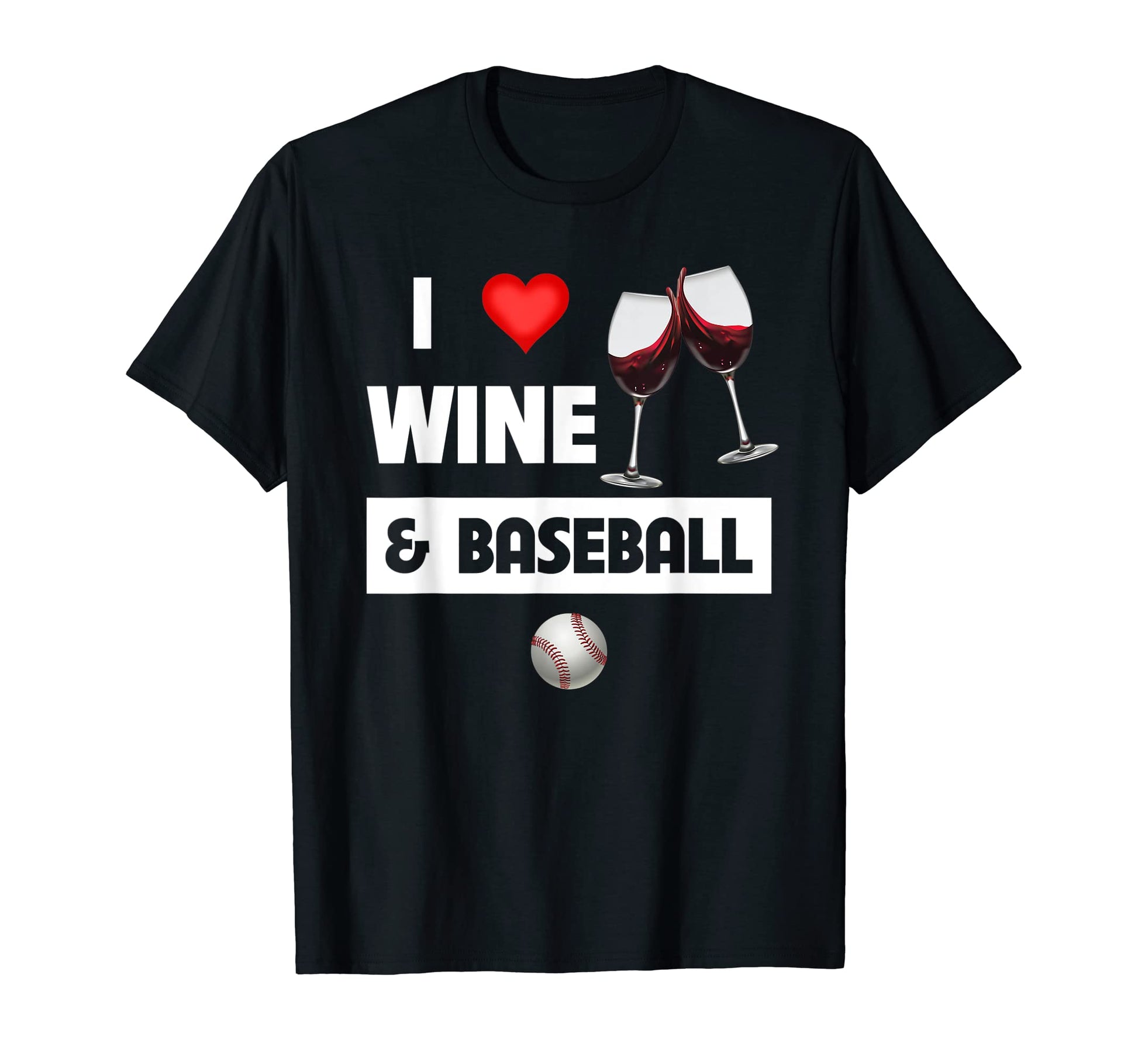 I Love Wine And Baseball Drinking T-Shirt - Custom Art Print for Adults - T-Shirt, Sweatshirt, Hoodie