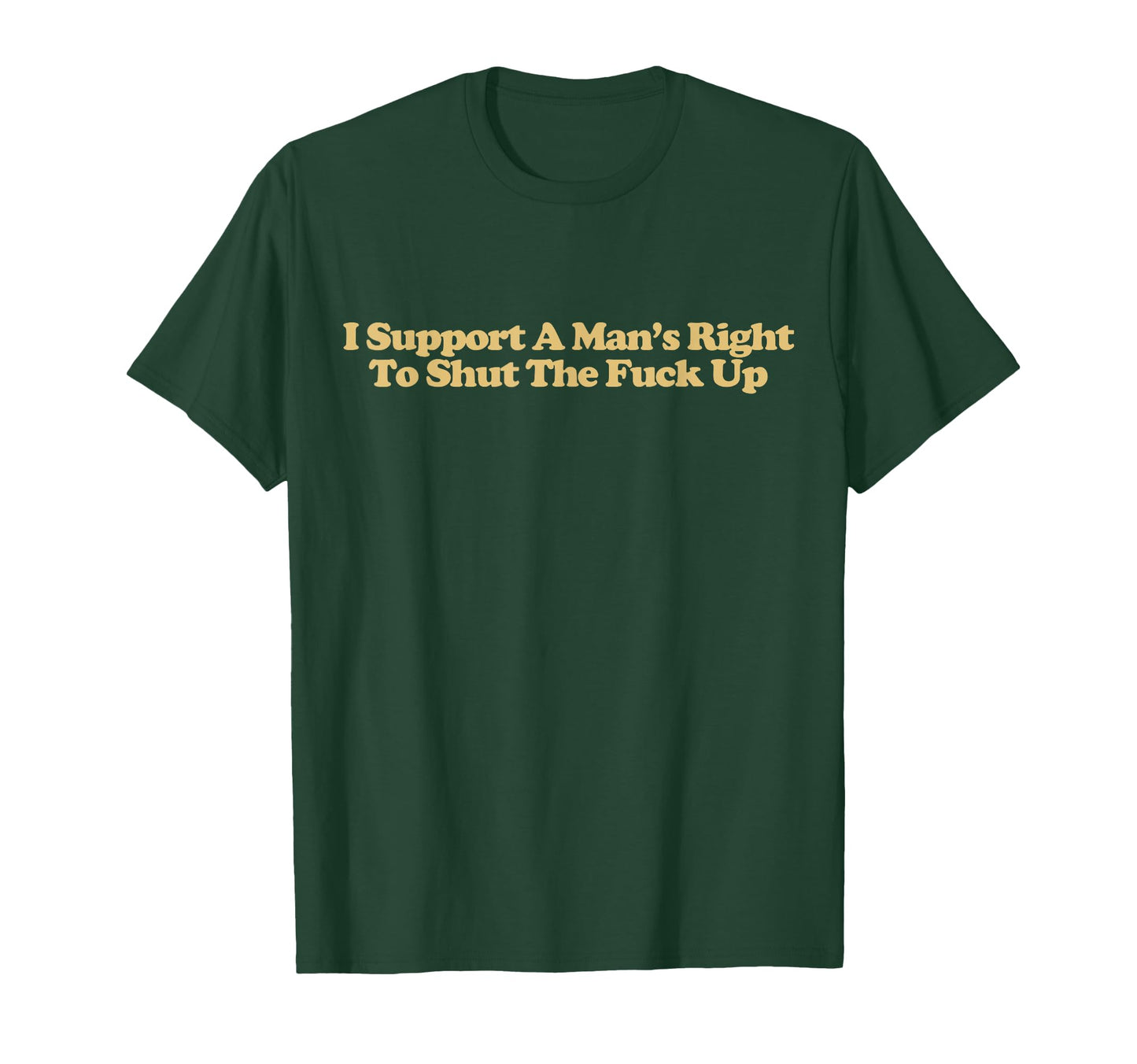 I Support Mans Right To Shut Fuck Up Y2K T-Shirt - Graphic Print Unisex - T-Shirt, Sweatshirt, Hoodie