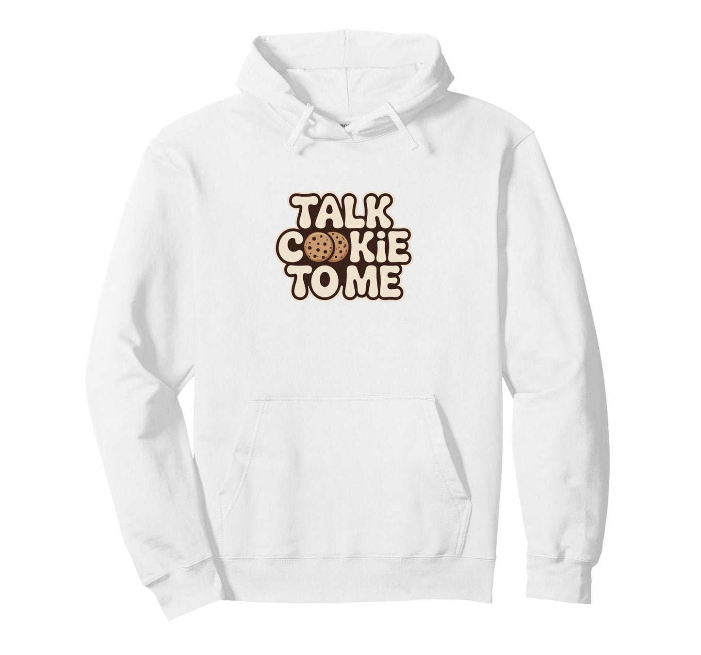 Talk Cookie To Me Funny Baking Hoodie - Streetwear Style Men Women - T-Shirt, Sweatshirt, Hoodie