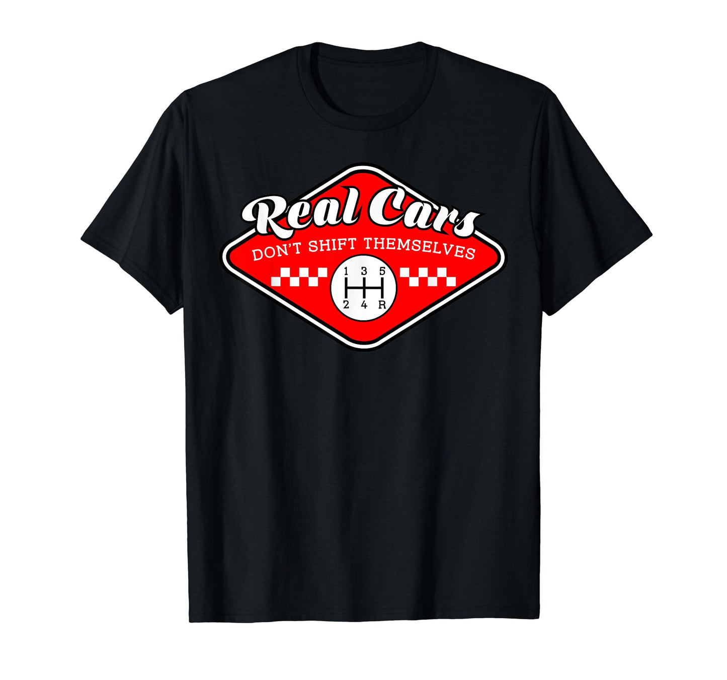 Real Cars Dont Shift Themselves T-Shirt - Minimalist Print for Adults - T-Shirt, Sweatshirt, Hoodie