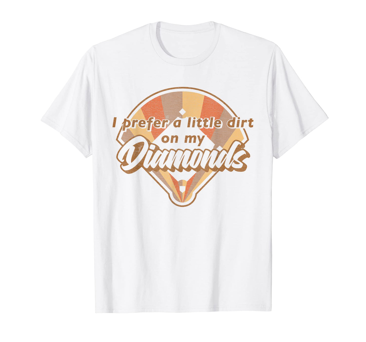 Dirt My Diamonds T-Shirt - Casual Everyday Wear Men Women - T-Shirt, Sweatshirt, Hoodie