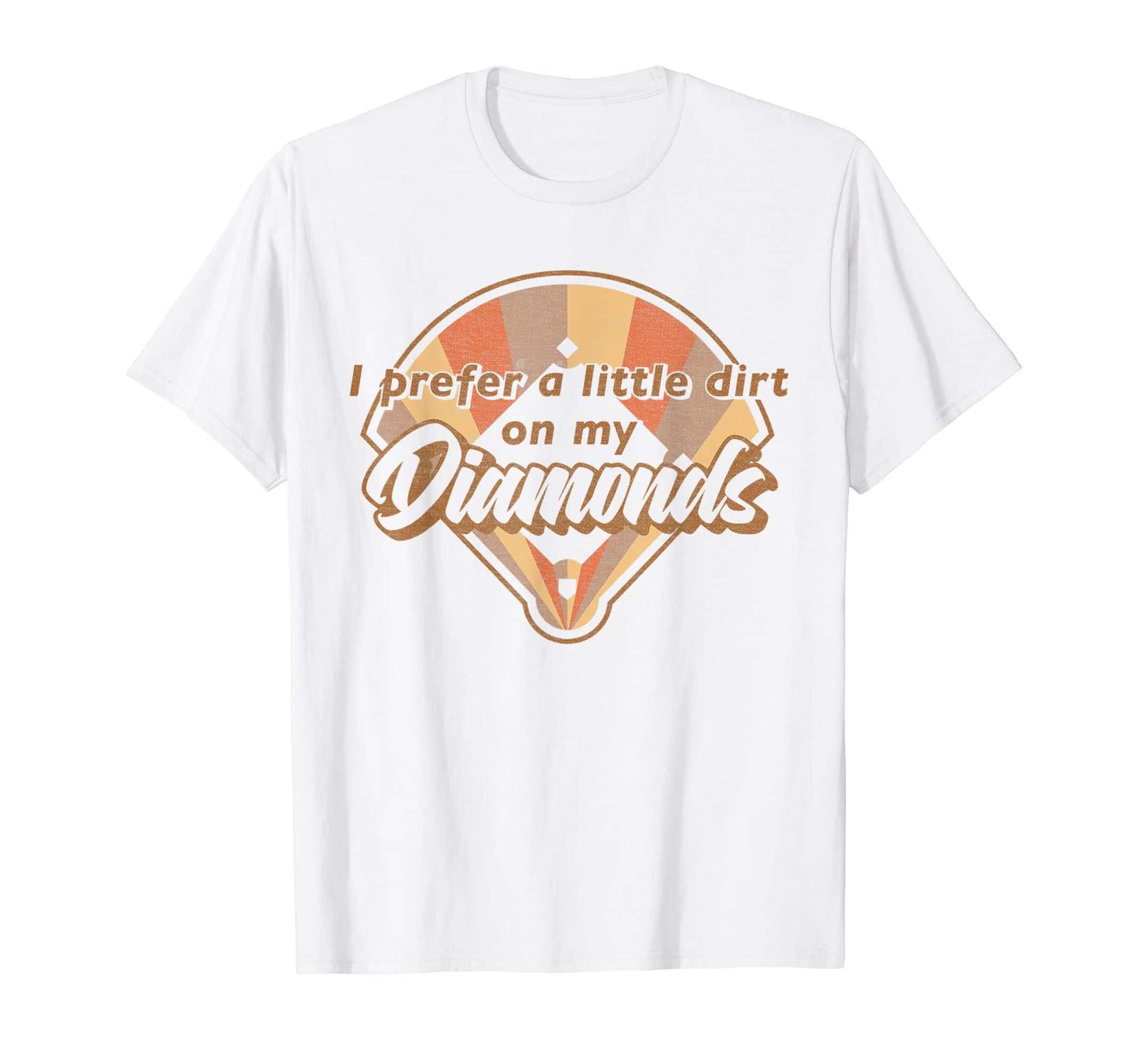 Dirt My Diamonds T-Shirt - Casual Everyday Wear Men Women - T-Shirt, Sweatshirt, Hoodie