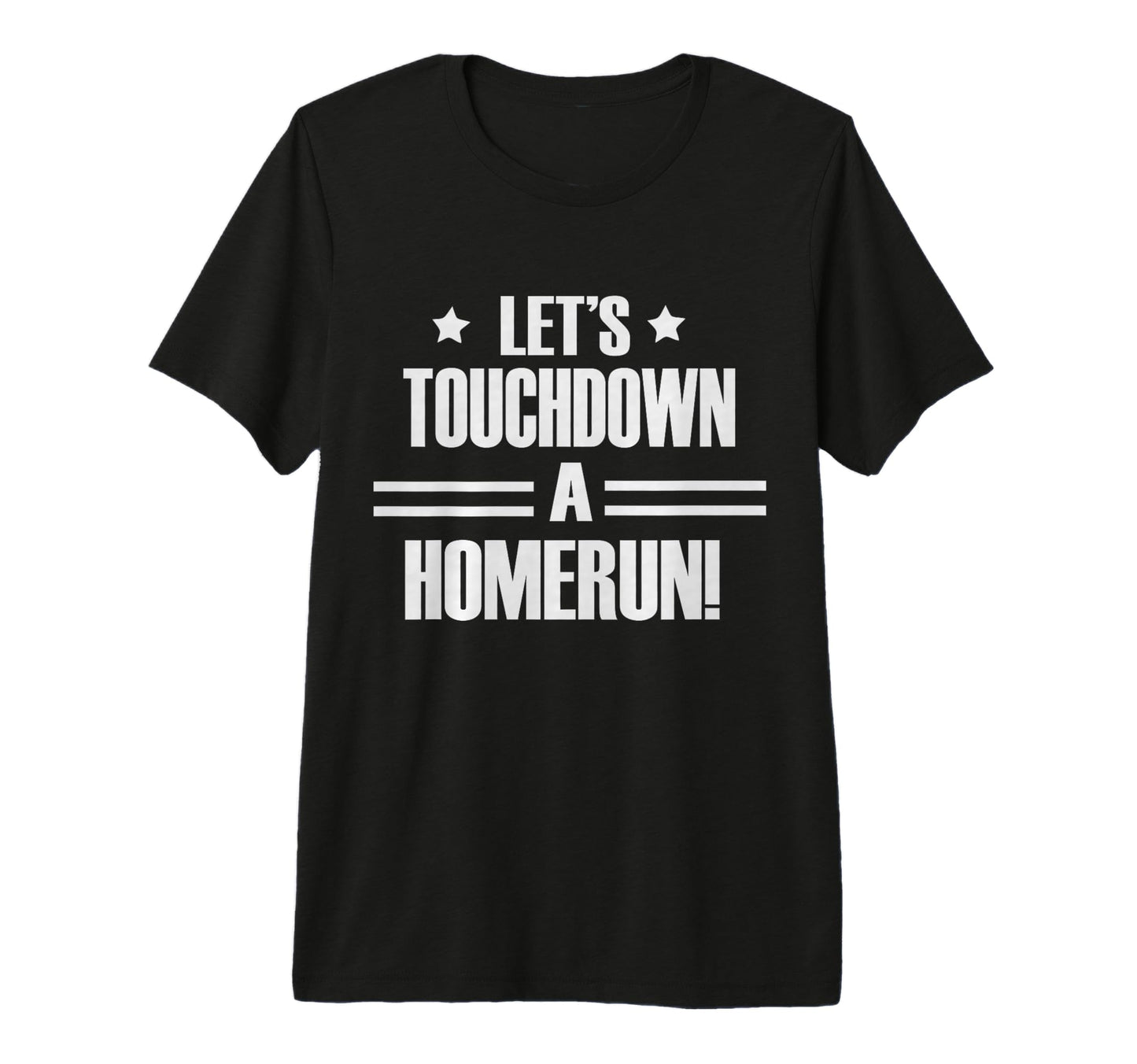 Lets Touchdown Homerun T-Shirt - Unique Graphic for Adults - T-Shirt, Sweatshirt, Hoodie