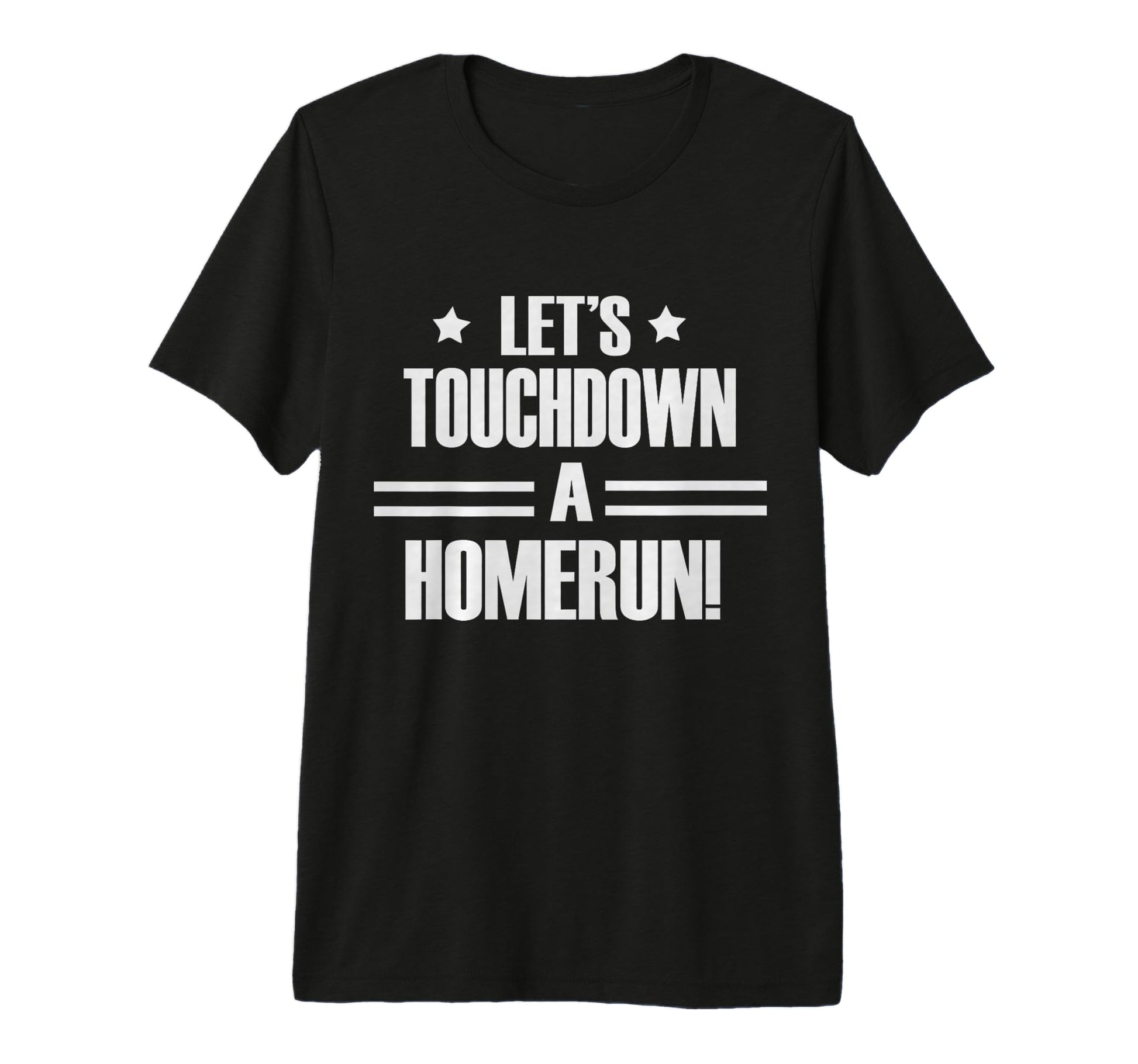 Lets Touchdown Homerun T-Shirt - Unique Graphic for Adults - T-Shirt, Sweatshirt, Hoodie