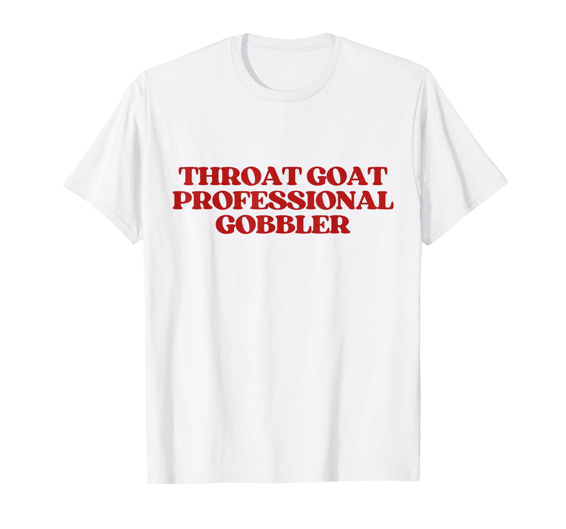 Throat Goat Professional Gobbler Y2K T-Shirt - Aesthetic Graphic Men Women - T-Shirt, Sweatshirt, Hoodie