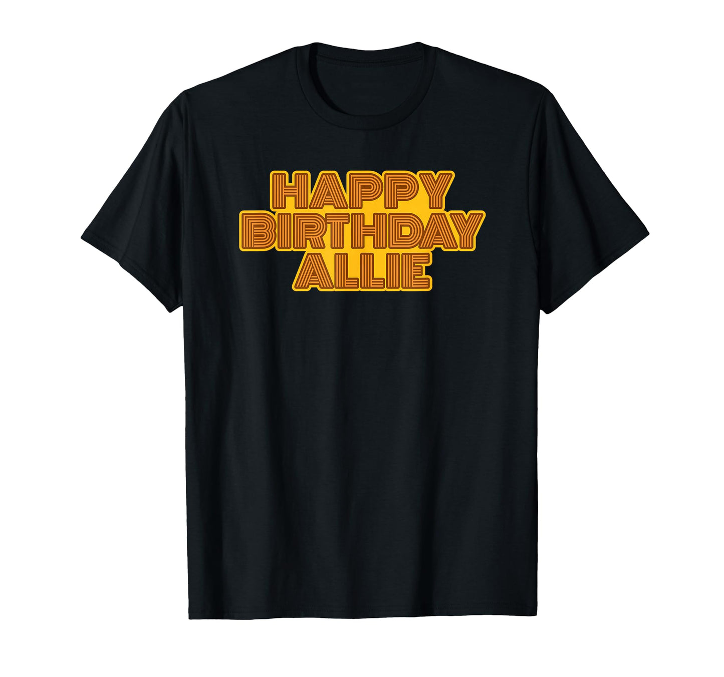 Happy Birthday Allie Personalized T-Shirt - Streetwear Style for Adults - T-Shirt, Sweatshirt, Hoodie