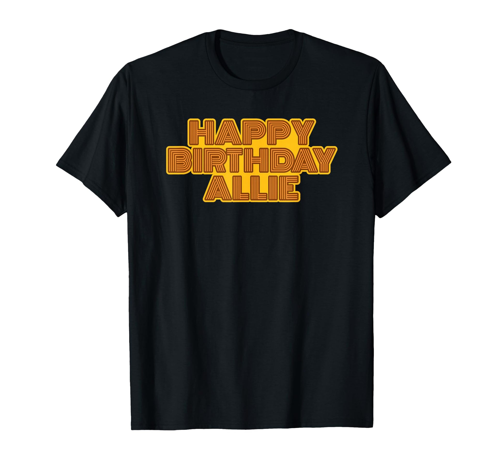 Happy Birthday Allie Personalized T-Shirt - Streetwear Style for Adults - T-Shirt, Sweatshirt, Hoodie