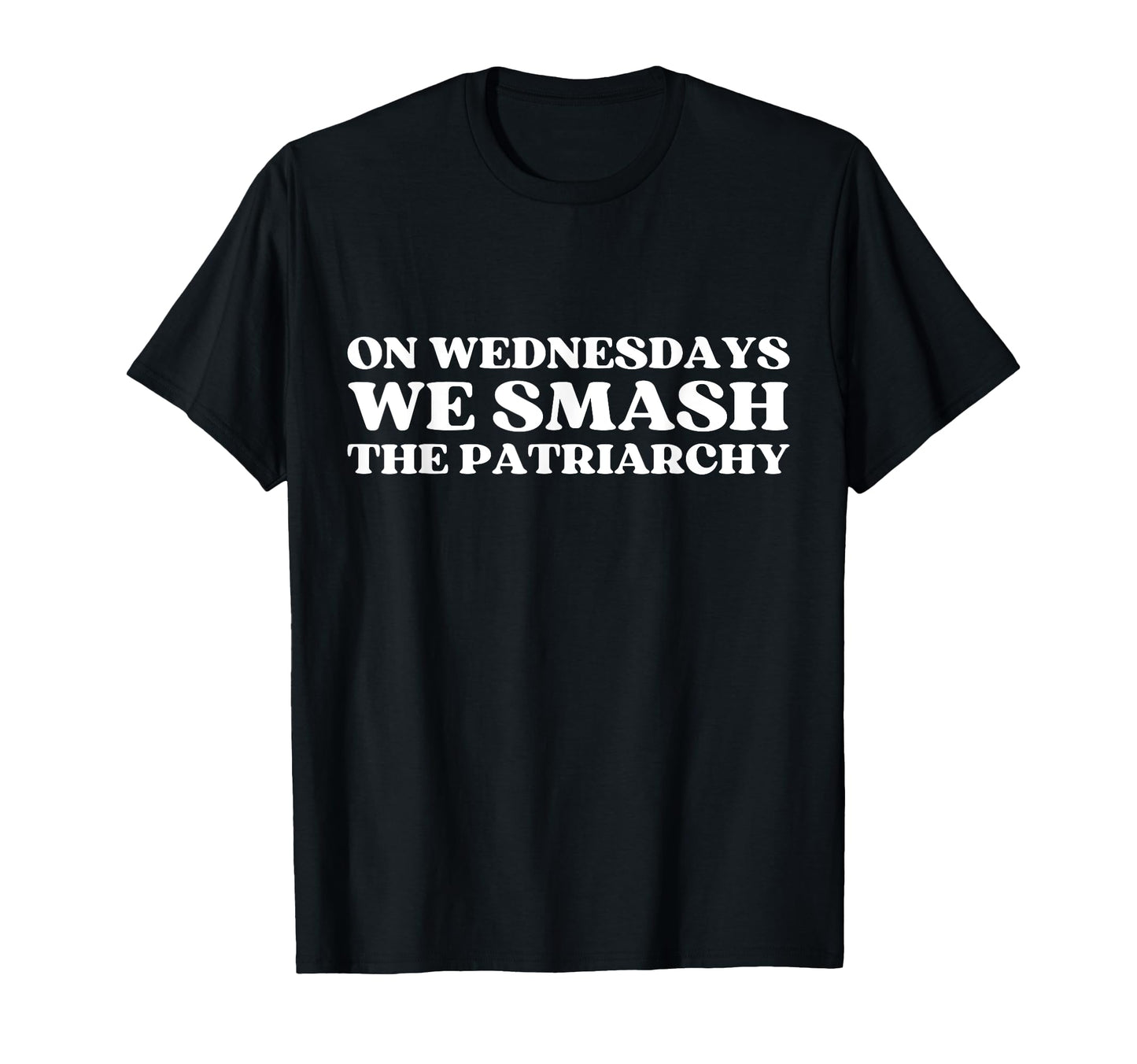 Original Wednesdays We Smash Patriarchy Y2K T-Shirt - Graphic Print Unisex - T-Shirt, Sweatshirt, Hoodie