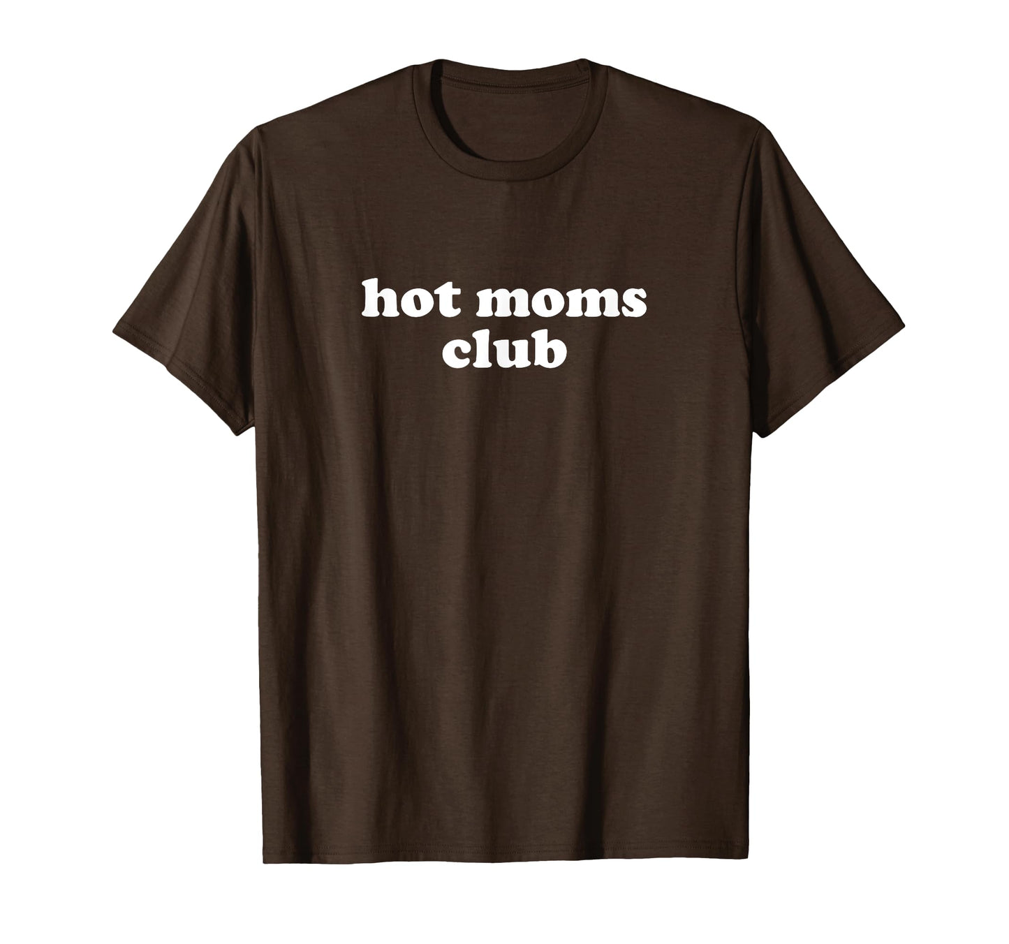 Hot Moms Club Y2K Aesthetic Hot T-Shirt - Fun Novelty Design for Adults - T-Shirt, Sweatshirt, Hoodie
