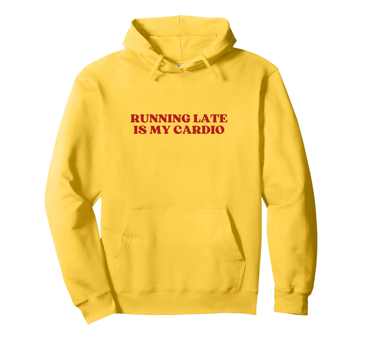 Running Late Is My Cardio Y2K Hoodie - Novelty Apparel for Adults - T-Shirt, Sweatshirt, Hoodie