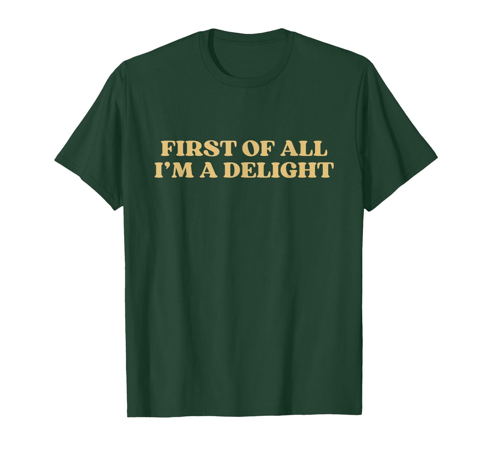 First All Im Delight Y2K Aesthetic T-Shirt - Fun Novelty Design Men Women - T-Shirt, Sweatshirt, Hoodie